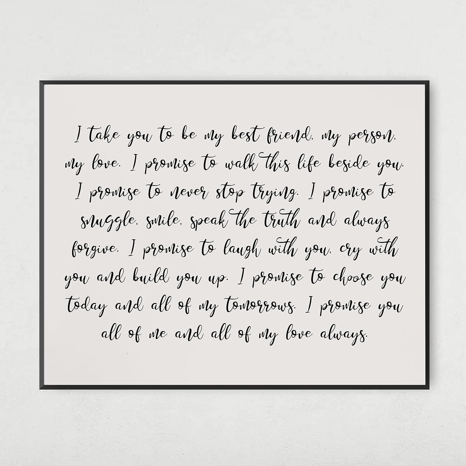 Best Friend Getting Married Quotes Amazon.com: "I Take You To Be My Best Friend-My Person-My Love" Wedding  Quotes Wall Art Decor -14 X 11" Inspirational Marriage Vows Poster Print  -Ready To Frame. Great Romantic Gift For Newlyweds