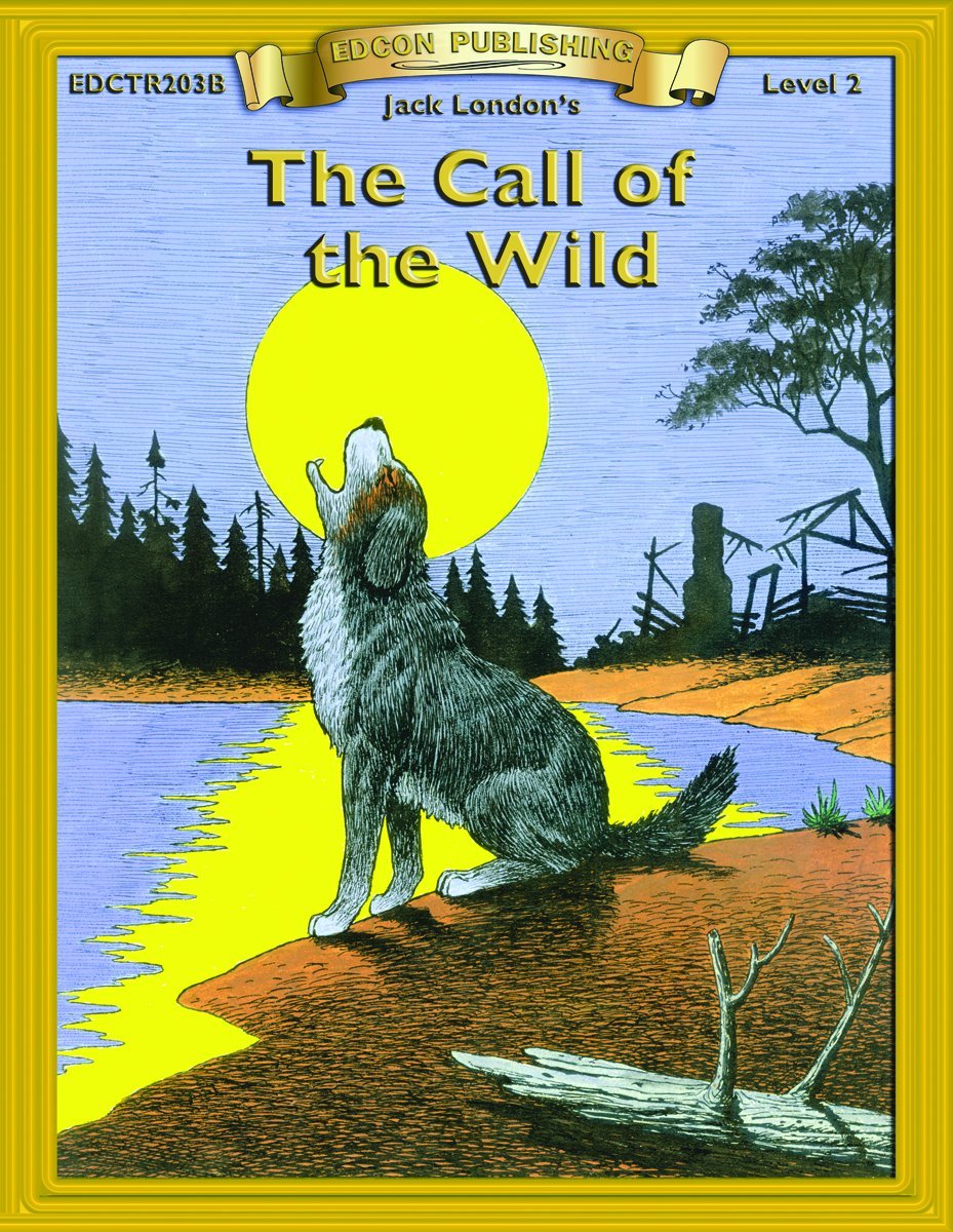 The Call of the Wild (Bring the Classics to Life Series)