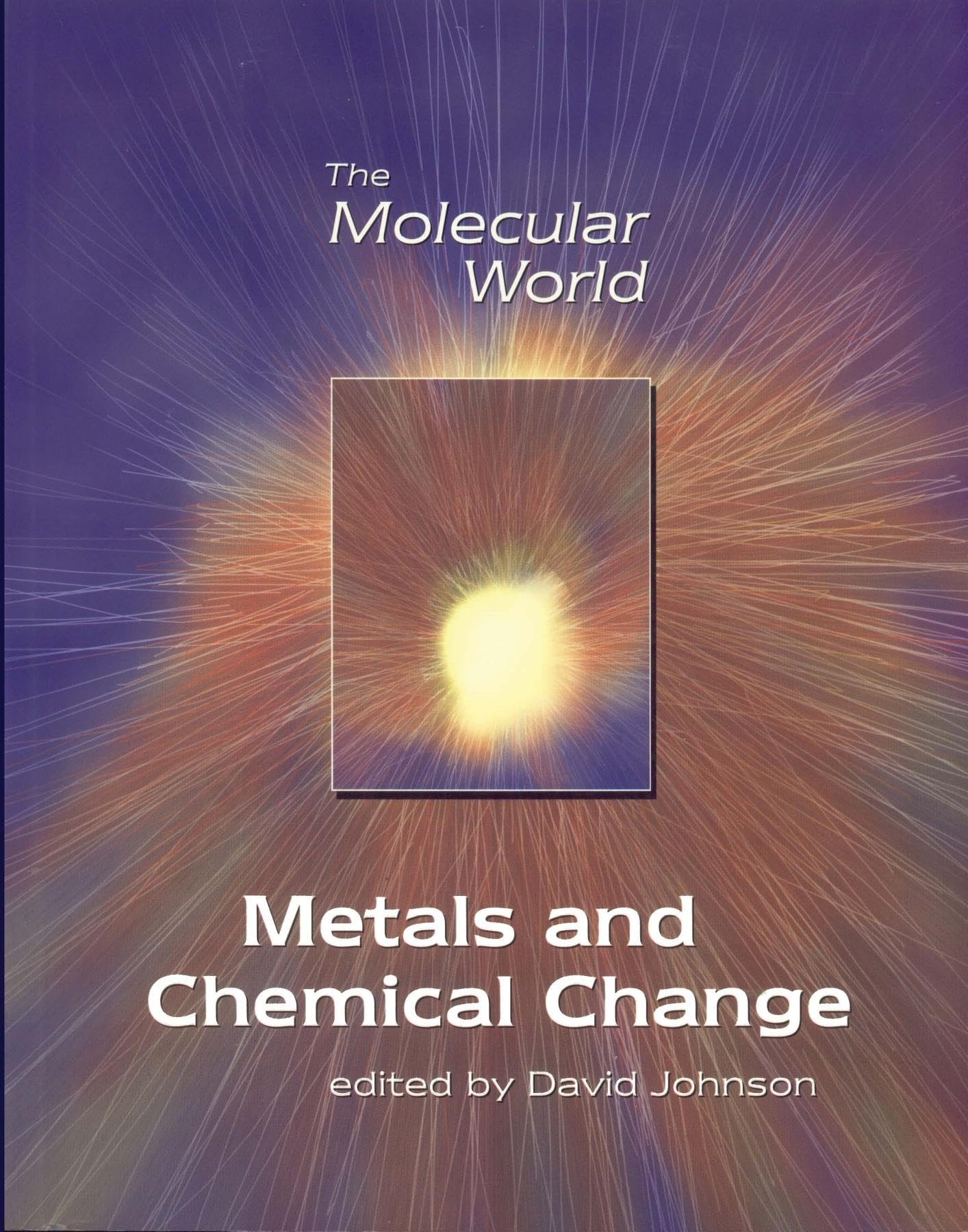 Metals and Chemical Change: Volume 2 (The Molecular World)