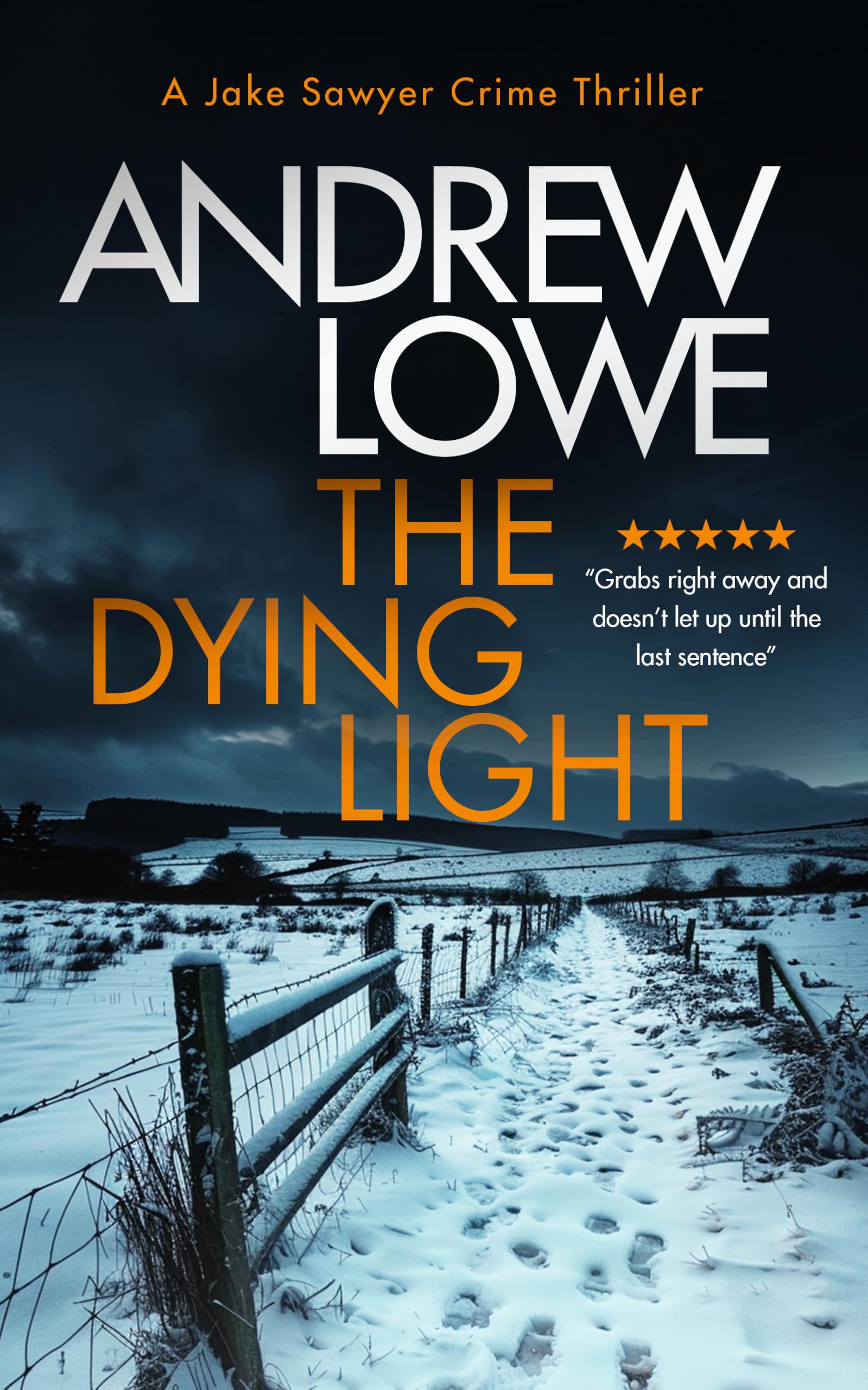 The Dying Light: A page-turning, chilling British crime novel with twists: 3 (Jake Sawyer Crime Thrillers)
