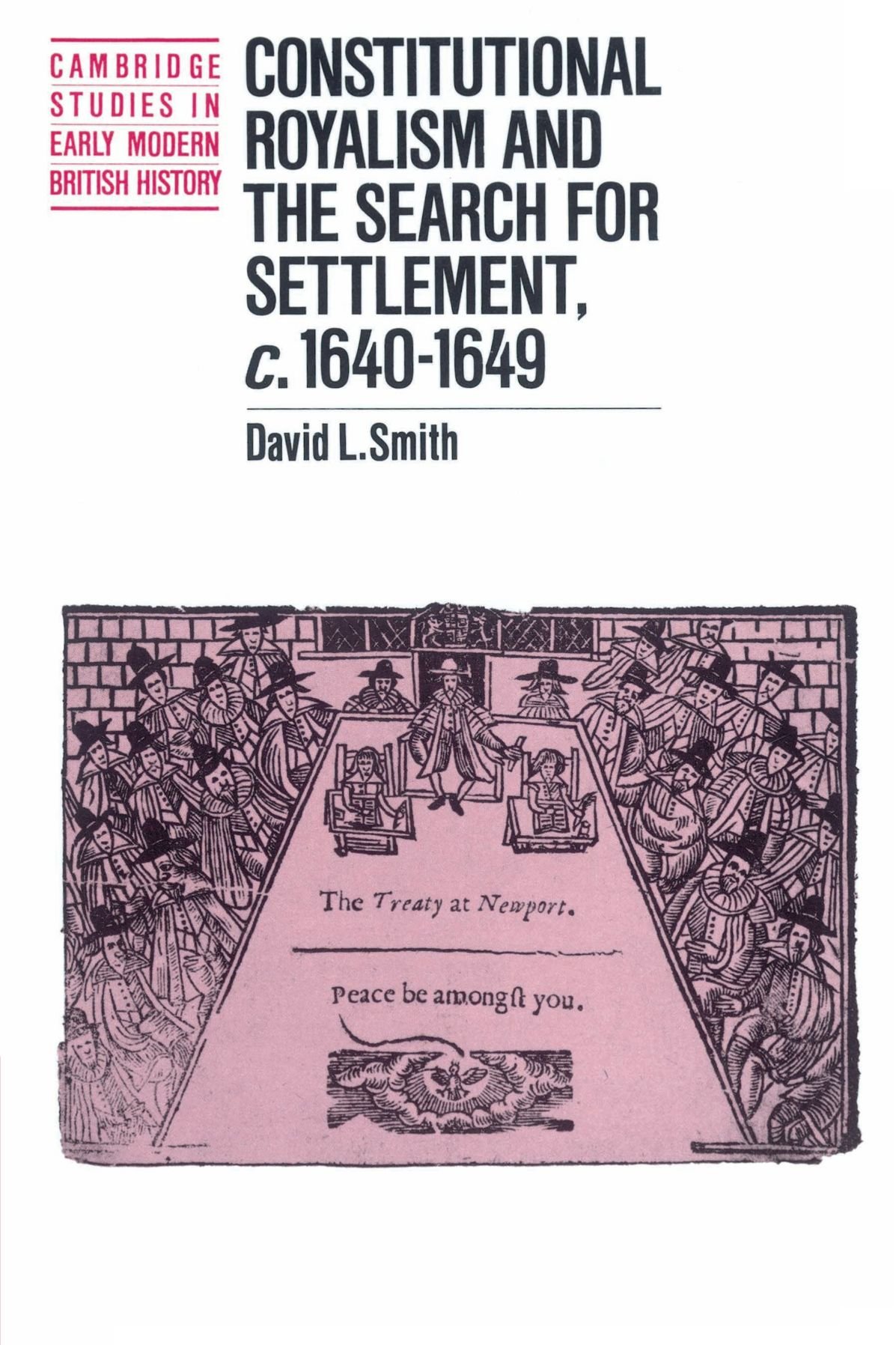 Constitutional Royalism and the Search for Settlement, c.1640–1649