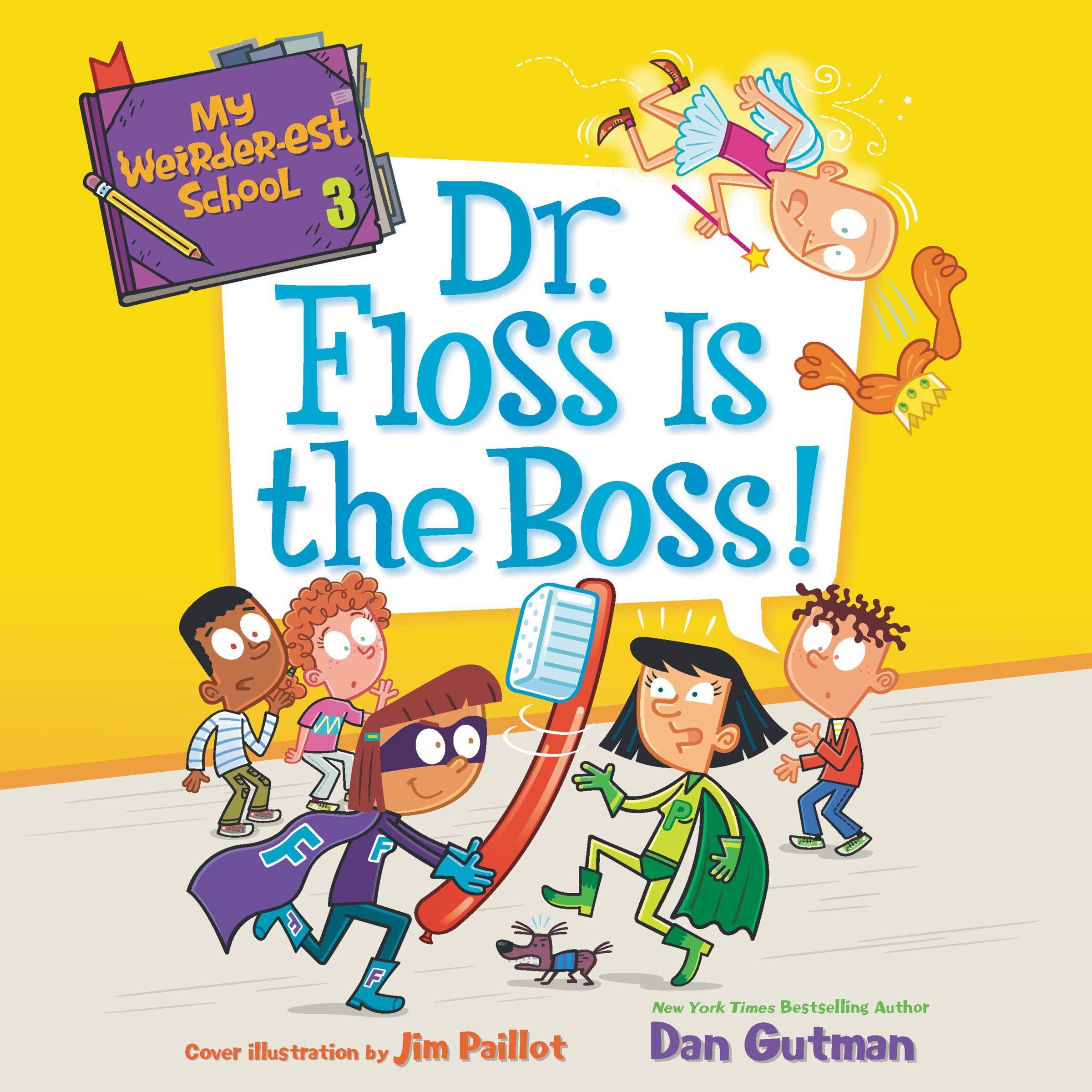 Cover art for My Weirder-est School #3: Dr. Floss Is the Boss!