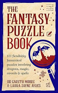The Fantasy Puzzle Book: 100 fiendishly fantastical puzzles involving dragons, magic, swords and spells