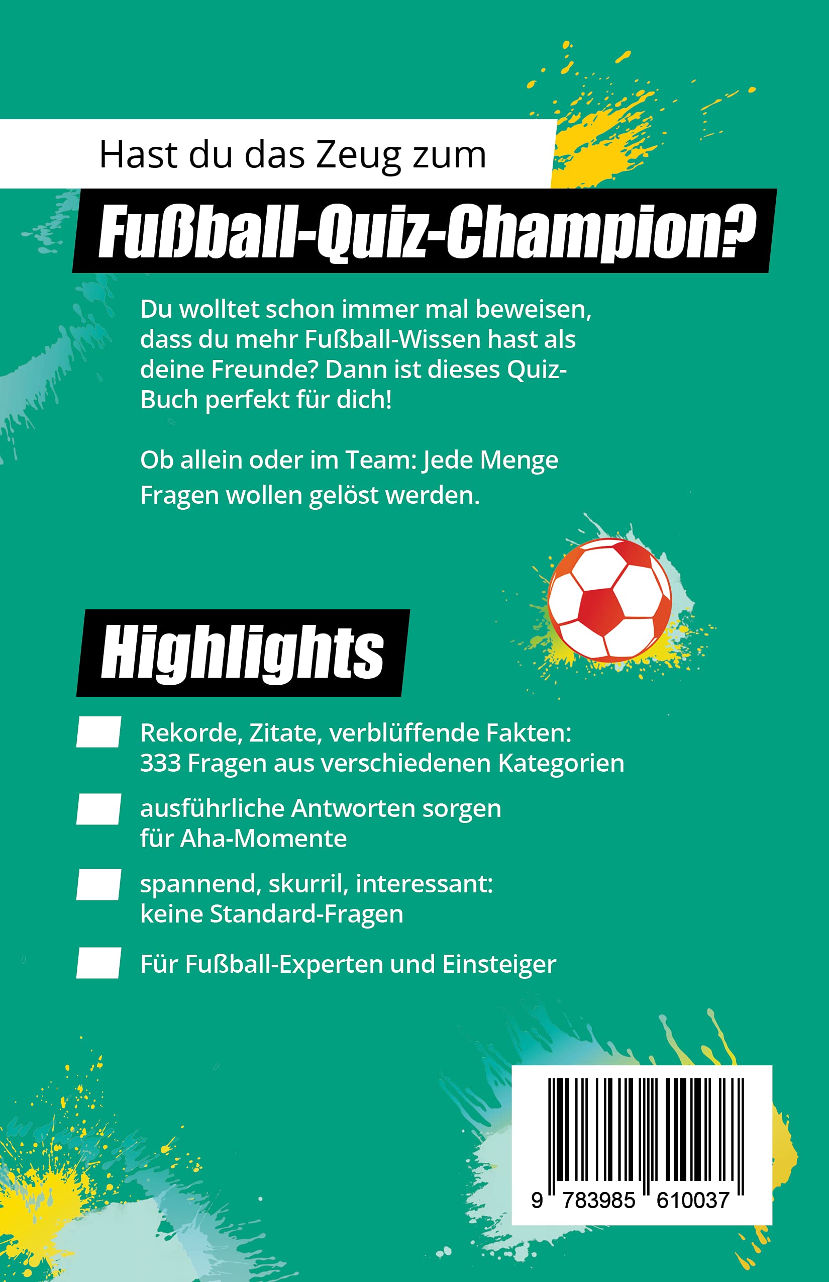 Das ultimative Fußball Quiz für Jung und Alt: Teste dein Wissen in 333 Fragen: Quiz-Buch mit Fragen zu WM, EM, Spielern, Rekorden & Co. | Geschenk für Fußball-Fans