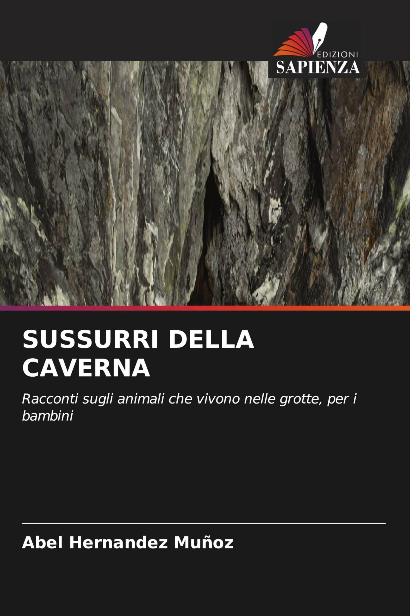 SUSSURRI DELLA CAVERNA: Racconti sugli animali che vivono nelle grotte, per i bambini