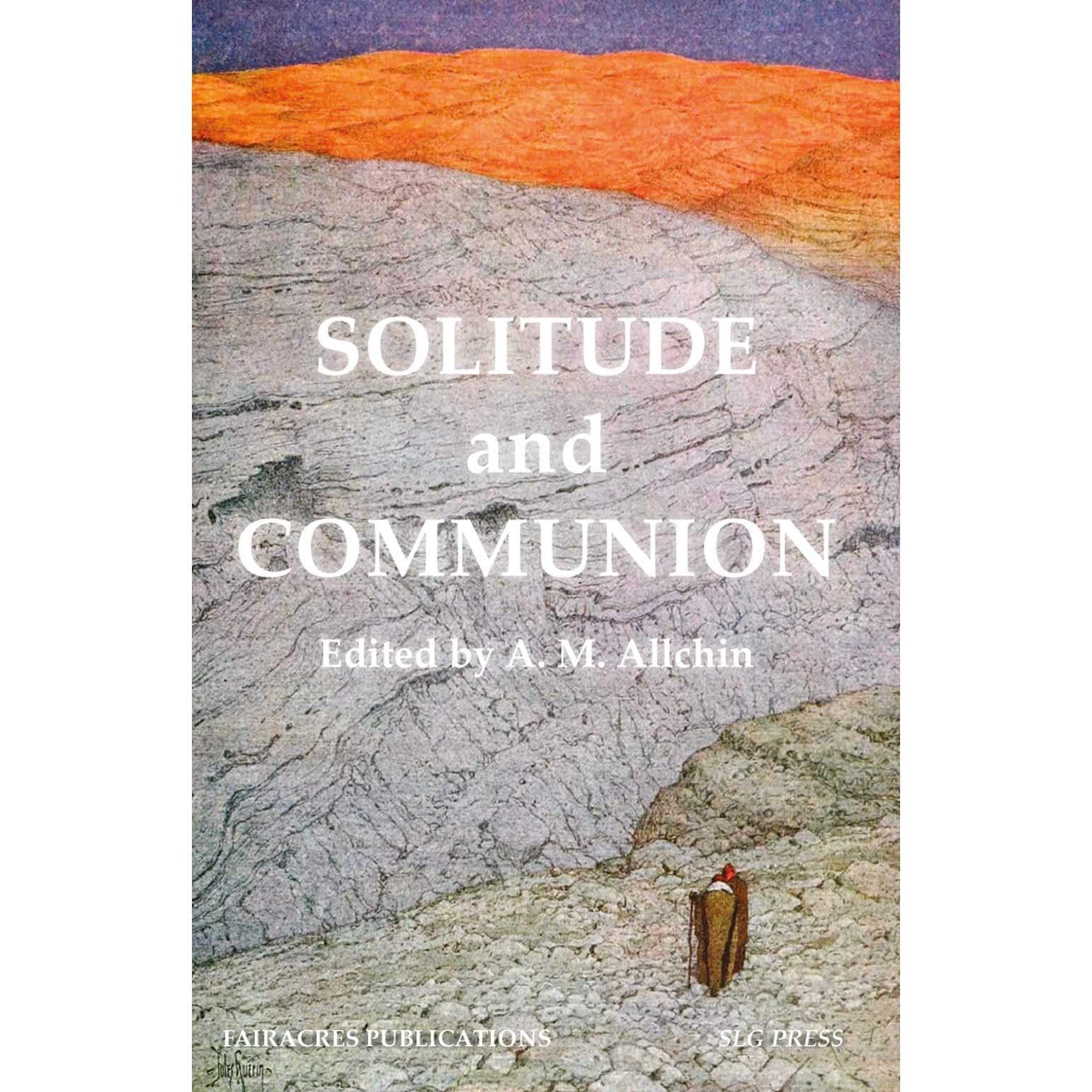 Solitude and Communion: Papers on the Hermit Life (Fairacres Publications)