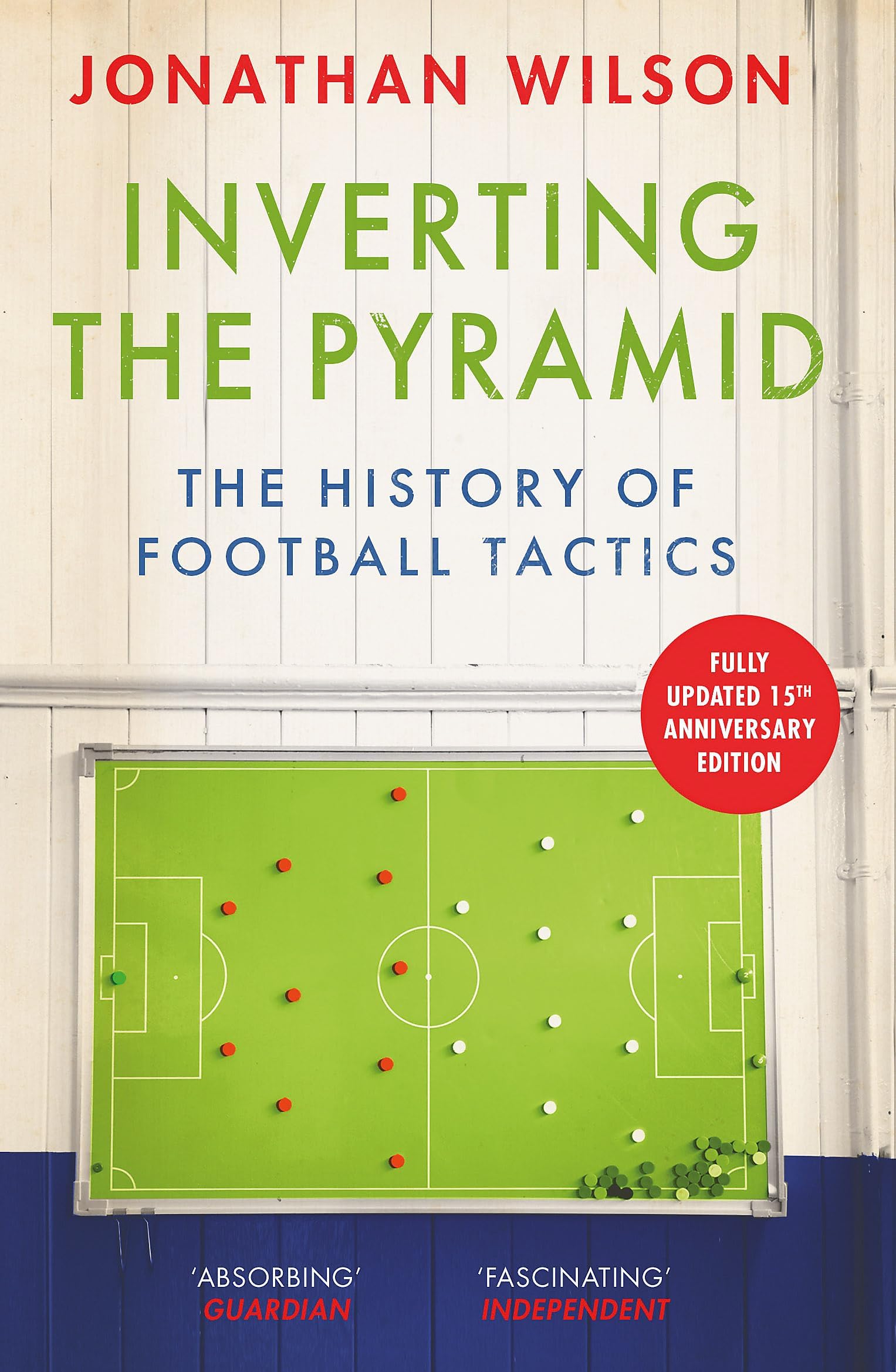 Inverting the Pyramid: The History of Football Tactics - a modern classic perfect for sports-lovers this Christmas Paperback – Import, 8 June 2023