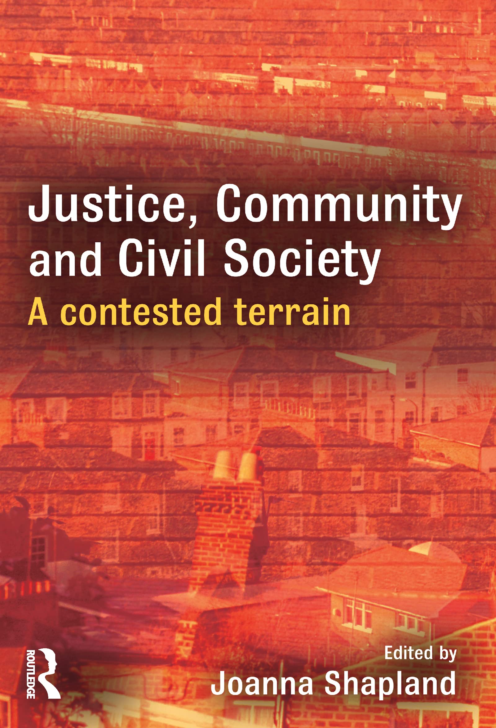 Justice, Community and Civil Society: A Contested Terrain