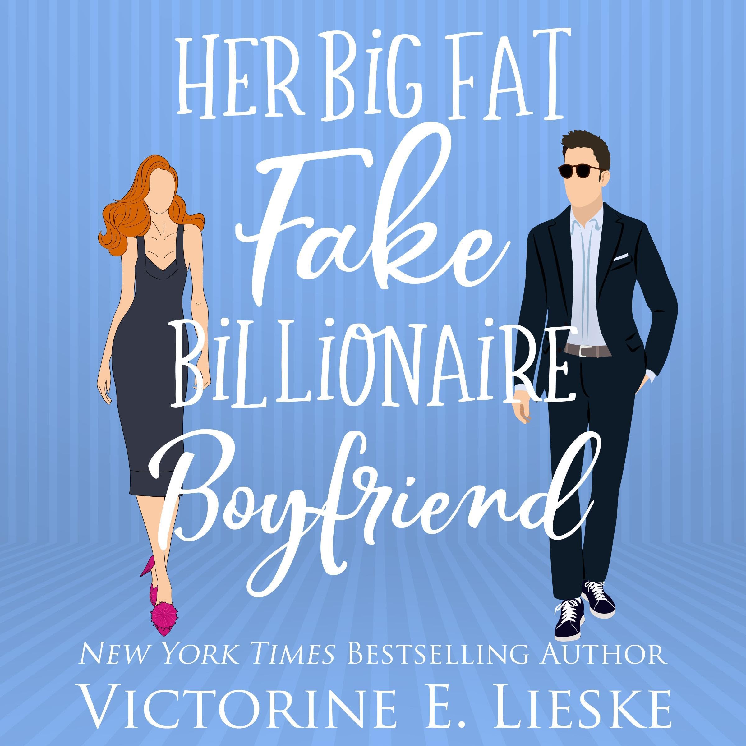 Her Big Fat Fake Billionaire Boyfriend