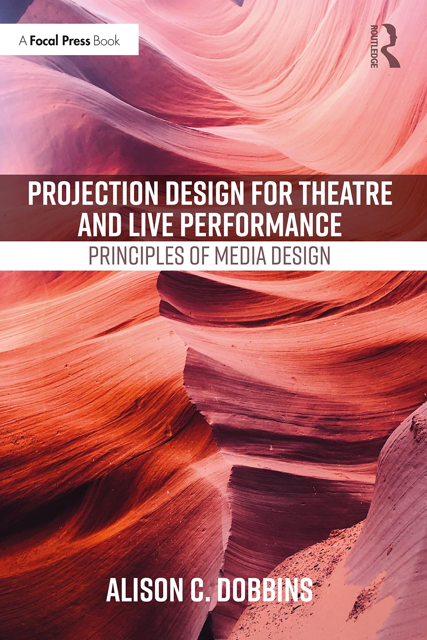 Projection Design for Theatre and Live Performance: Principles of Media Design (A Focal Press Book)