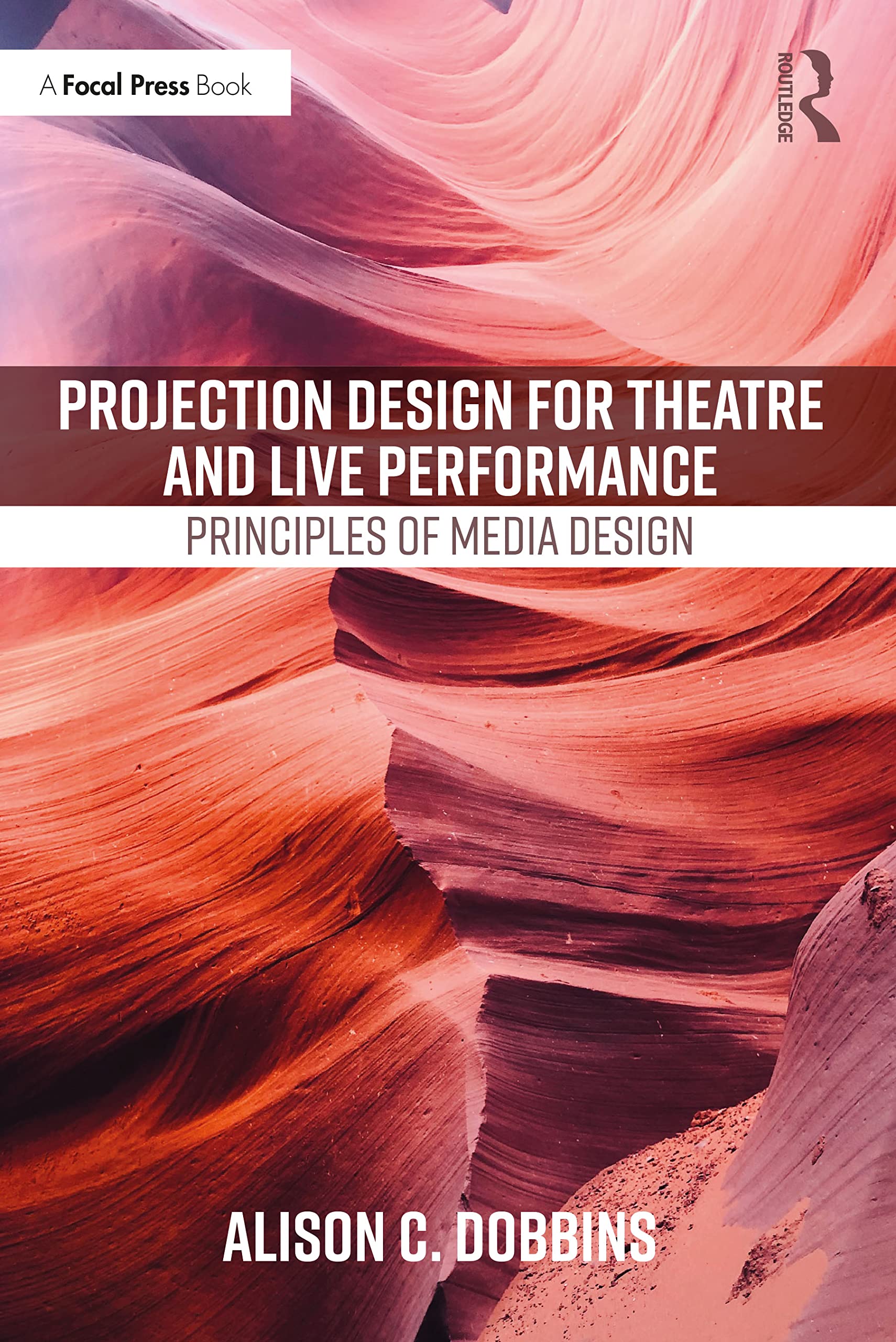Projection Design for Theatre and Live Performance: Principles of Media Design (A Focal Press Book)
