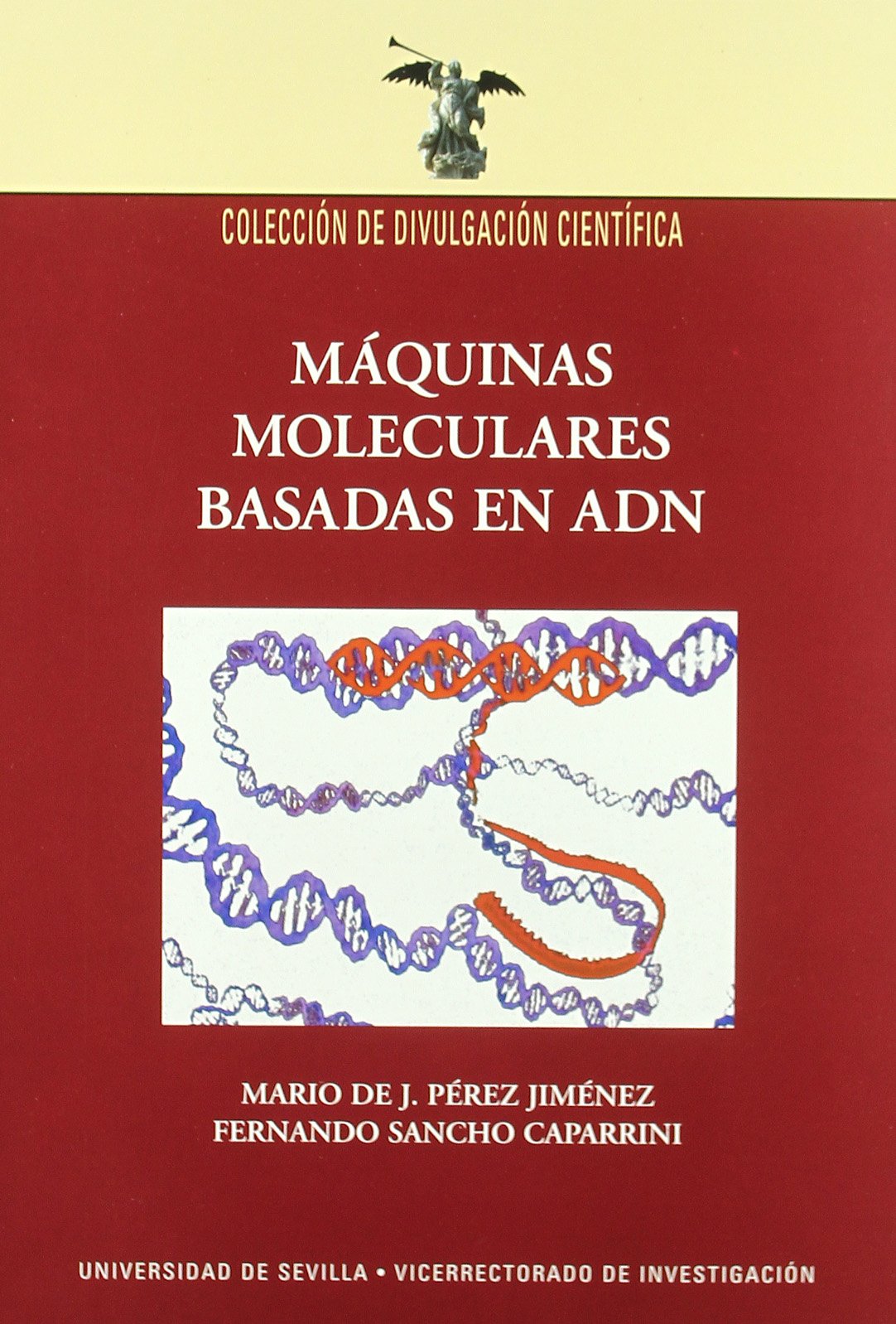Máquinas moleculares basadas en ADN: 2 (Colección Divulgación Científica)