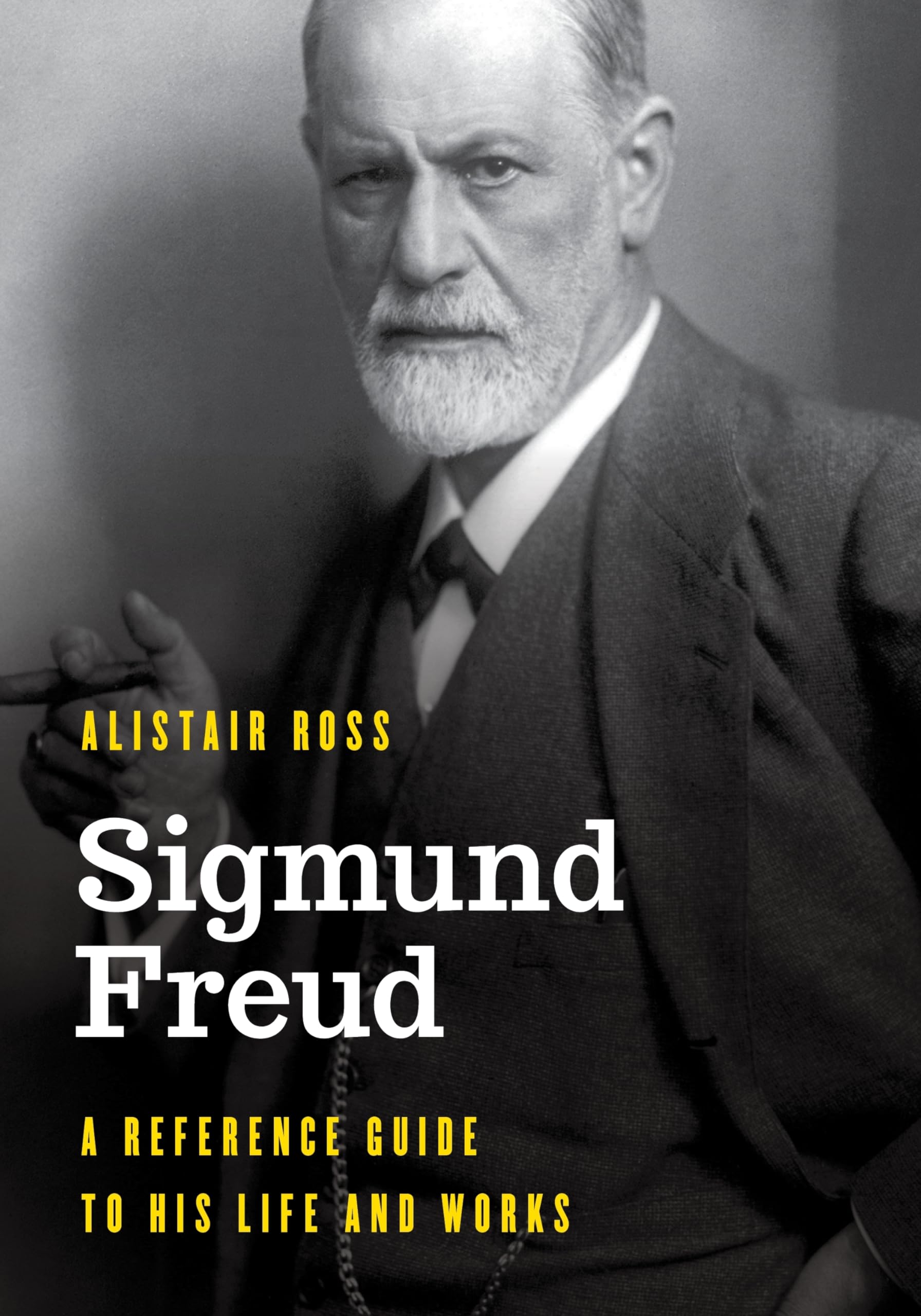 Sigmund Freud: A Reference Guide to His Life and Works (Significant Figures in World History)