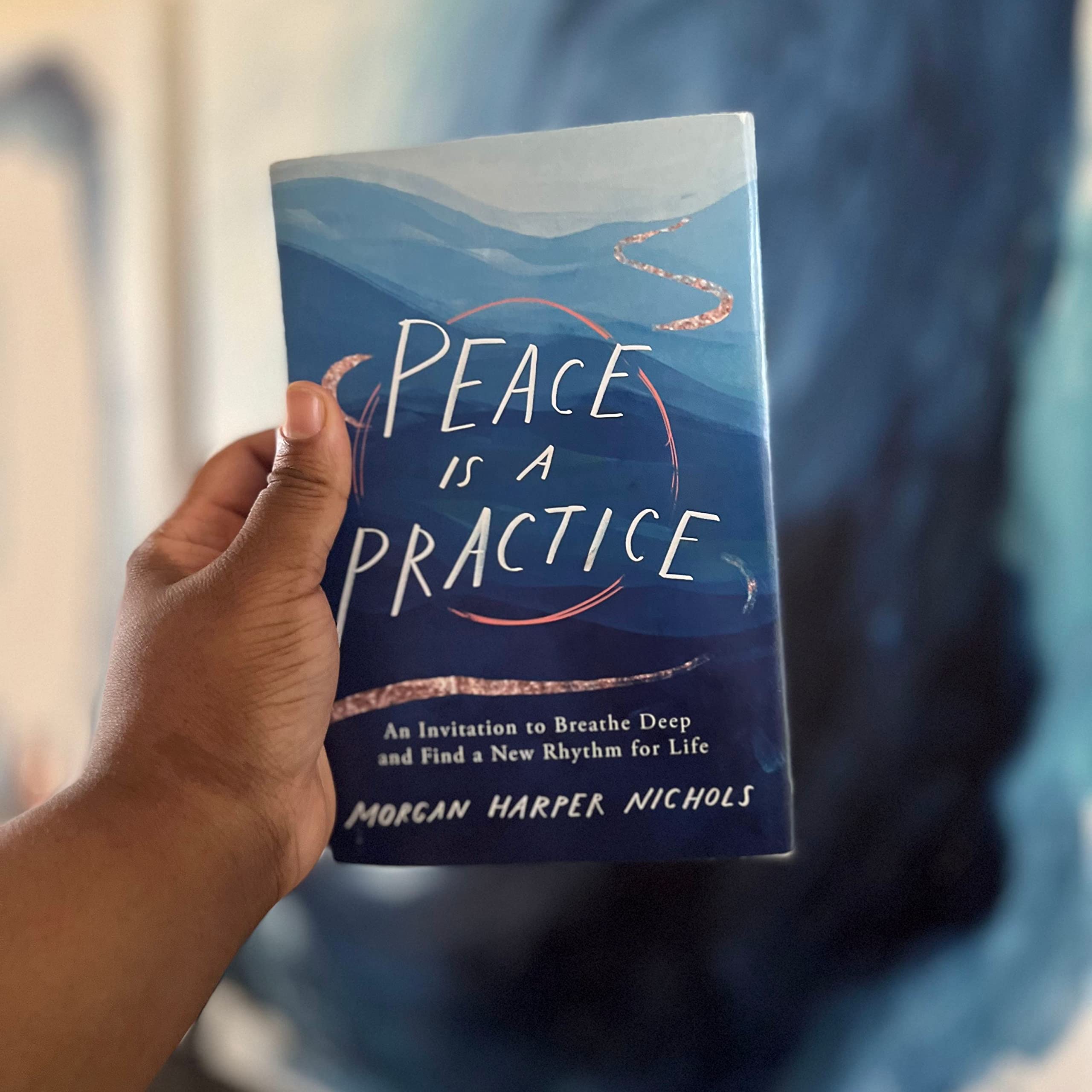 Snapklik.com : Peace Is A Practice: An Invitation To Breathe Deep And Find A New Rhythm For Life