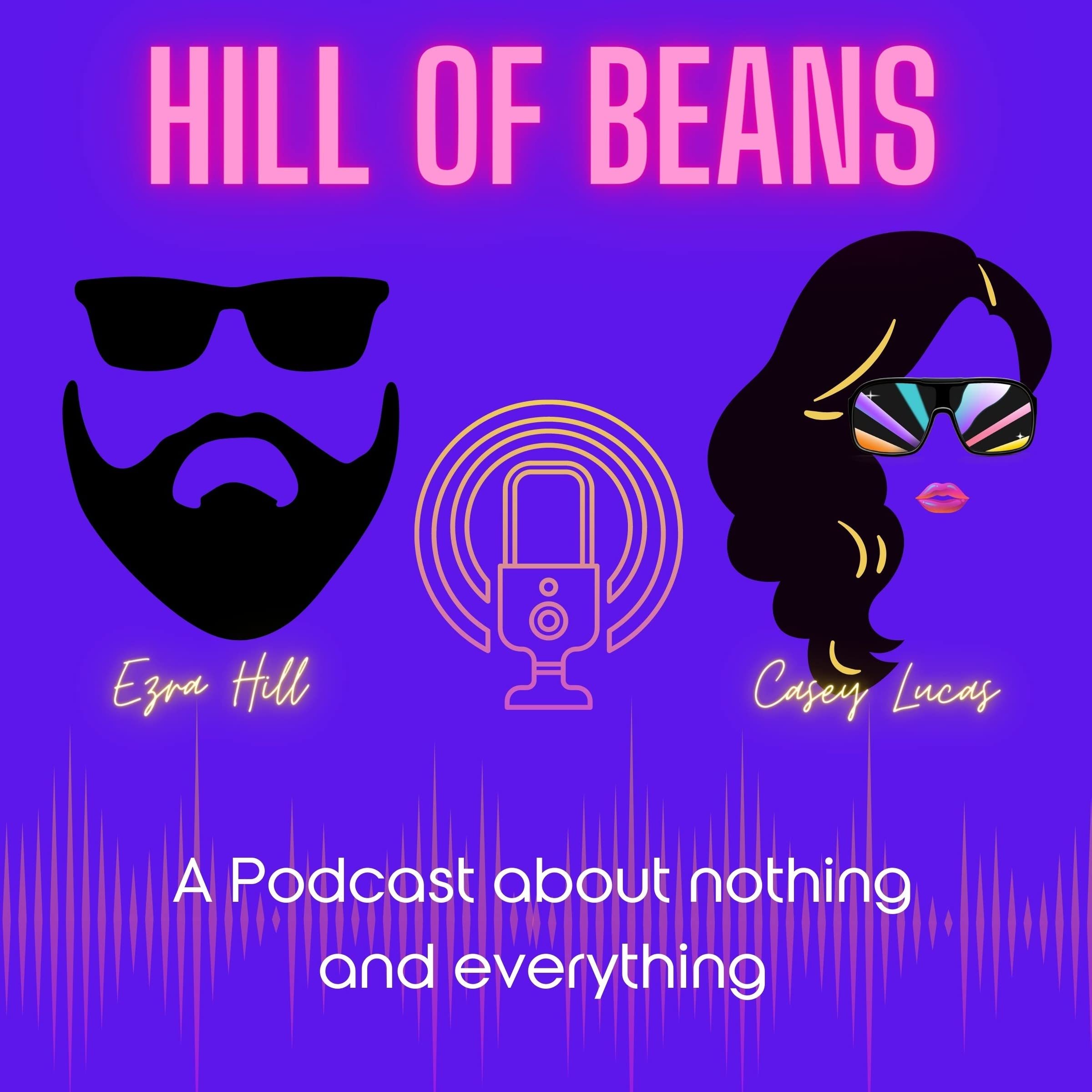 Hill Of Beans with Ezra and Casey