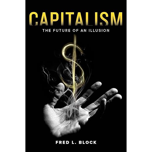 Capitalism: The Future of an Illusion
