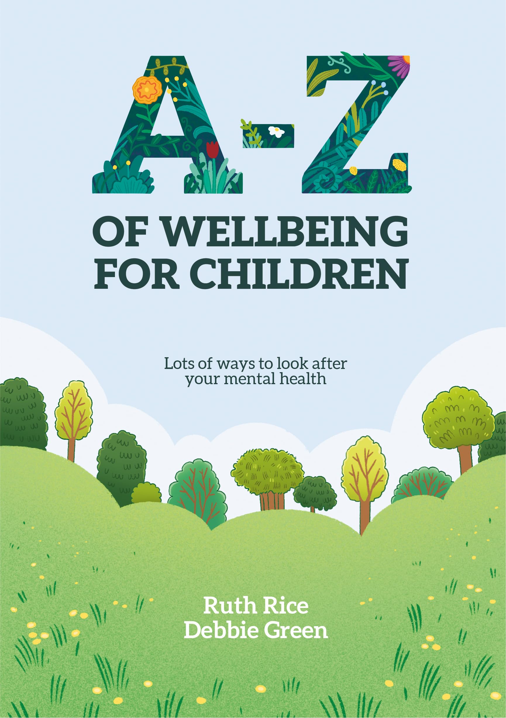 A-Z of Wellbeing for Children: Lots of Ways to Look After Your Mental Health