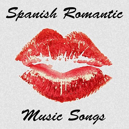 Spanish Romantic Music Songs Best Love And Sensual Ballads In Spanish By