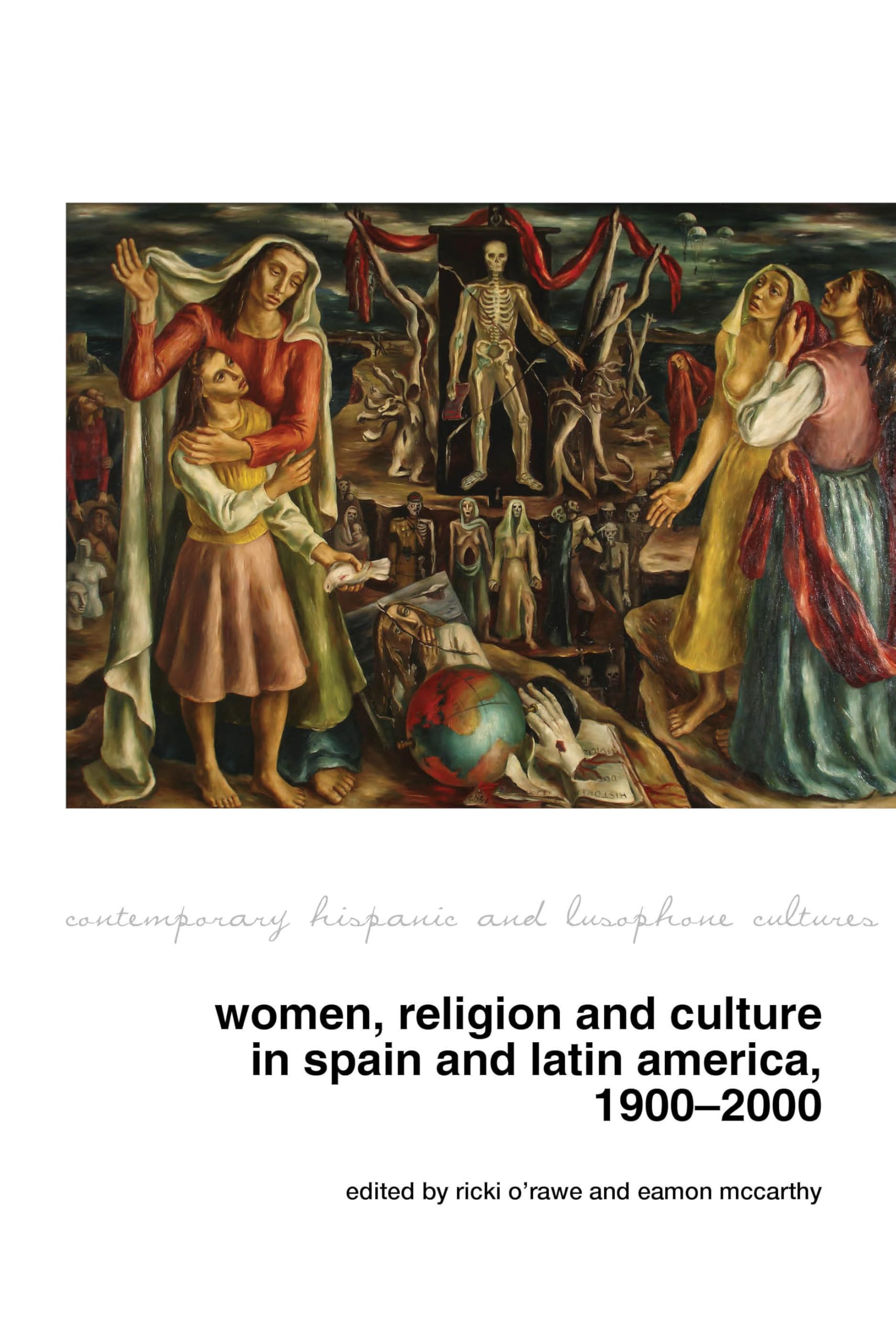 Women, Religion and Culture in Spain and Latin America, 1900-2000: 35 (Contemporary Hispanic and Lusophone Cultures)