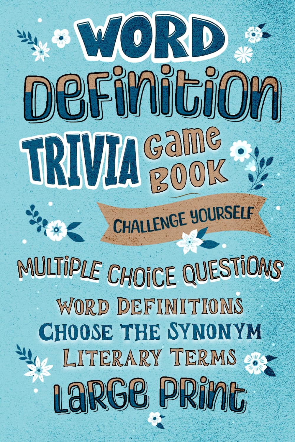 Word Definition Trivia Game Book: Multiple Choice Trivia Questions About Vocabulary and Word Meanings
