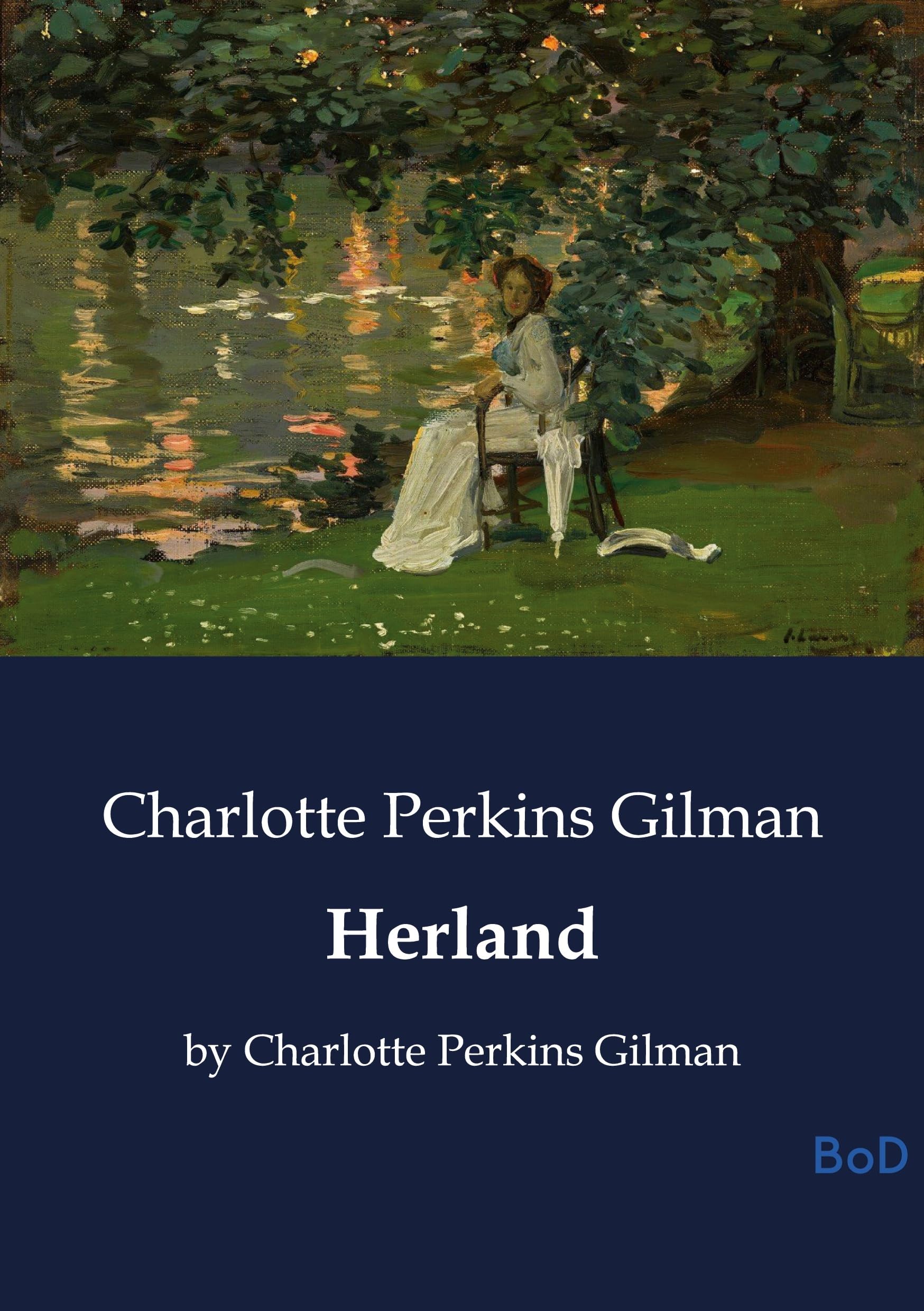 Herland: by Charlotte Perkins Gilman