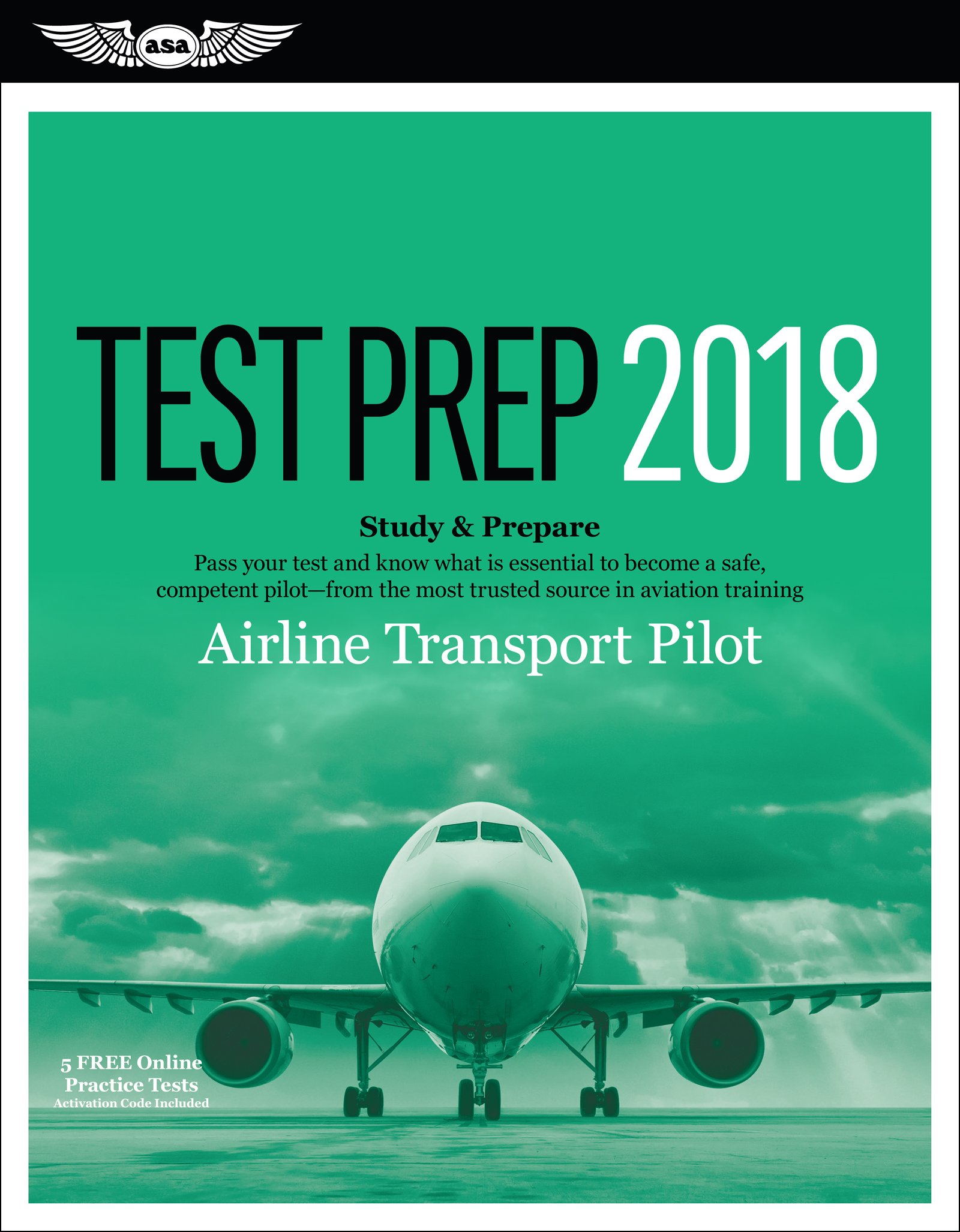 Airline Transport Pilot Test Prep 2018 + Computer Testing for Airline Transport Pilot and Aircraft Dispatcher: Study & Prepare Paperback – 12 Sept. 2017