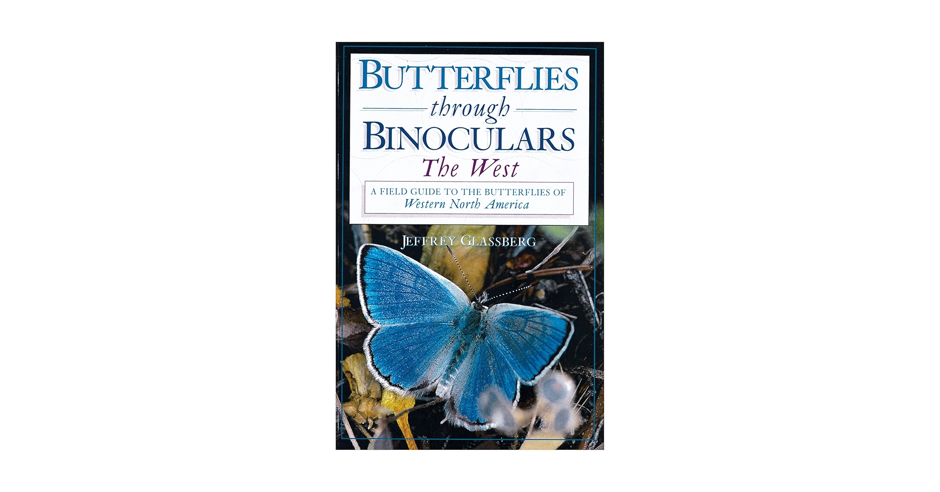 Butterflies through Binoculars: The WestA Field Guide to the ...