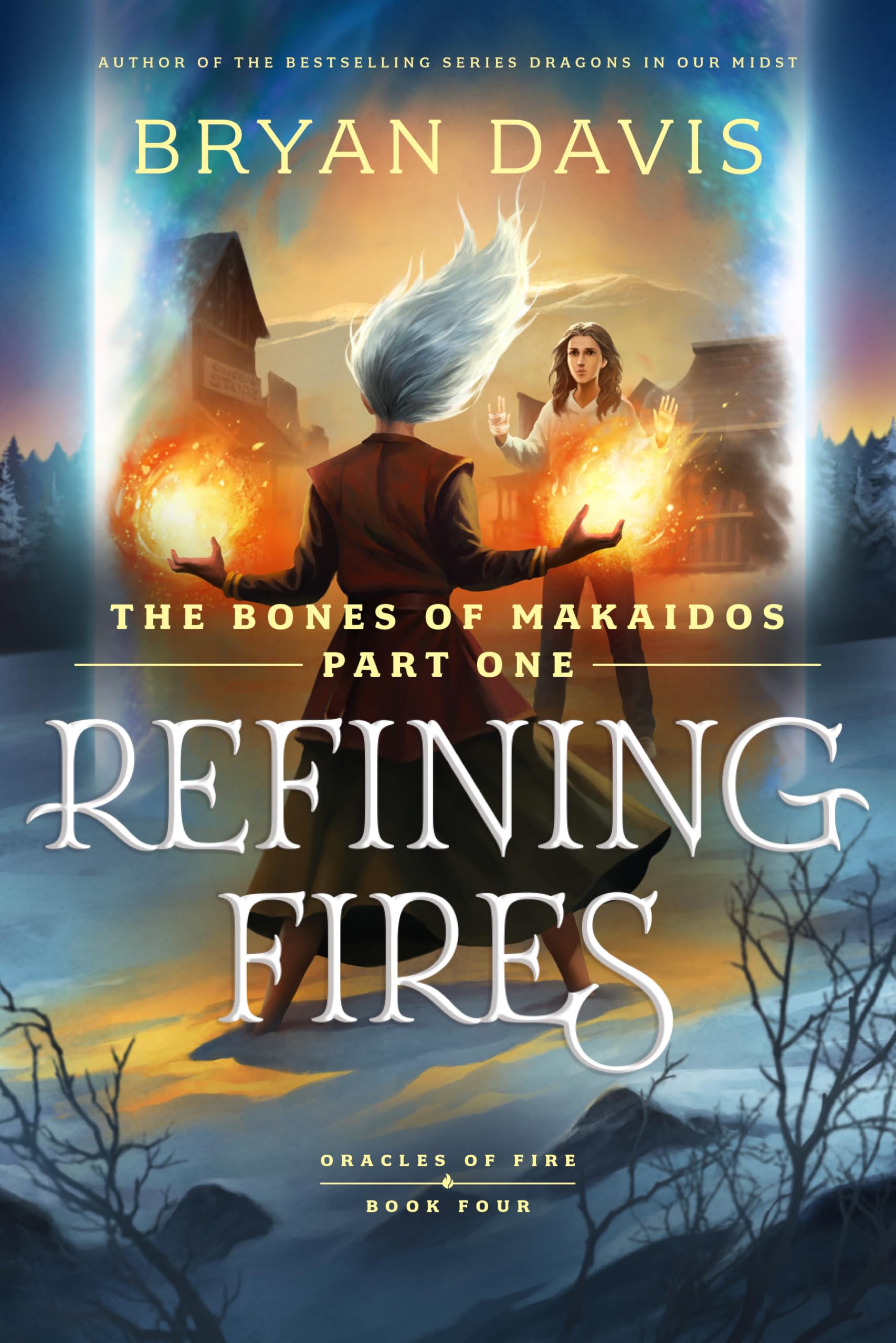 Refining Fires: The Bones of Makaidos Part 1 (Oracles of Fire, 4)