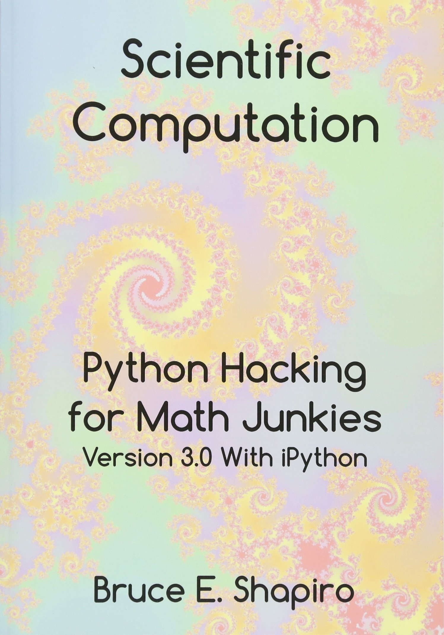 Scientific Computation: Python Hacking for Math Junkies