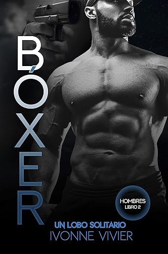 Bóxer. Un lobo solitario Libro autoconclusivo. Romance contemporáneo. Hombres irresistibles (Spanish Edition)