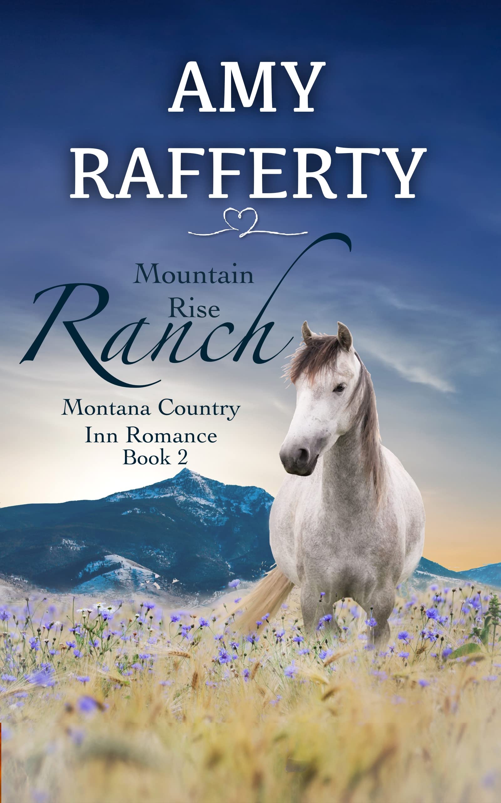 Mountain Rise Ranch: Montana Country Inn Romance Novel. Book 2 (Montana Country Inn Romance Series 3)