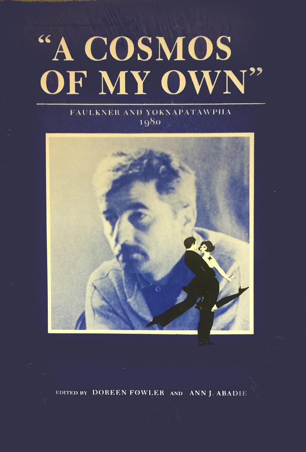 "A Cosmos of My Own" Faulkner and Yoknapatawpha, 1980 (7th