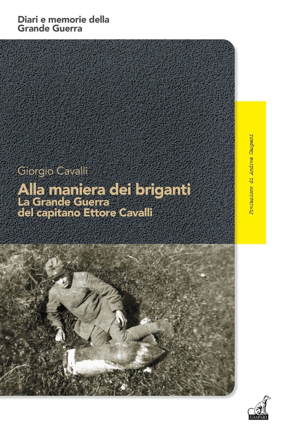 Alla Maniera Dei Briganti. La Grande Guerra Del Capitano Ettore Cavalli - 4