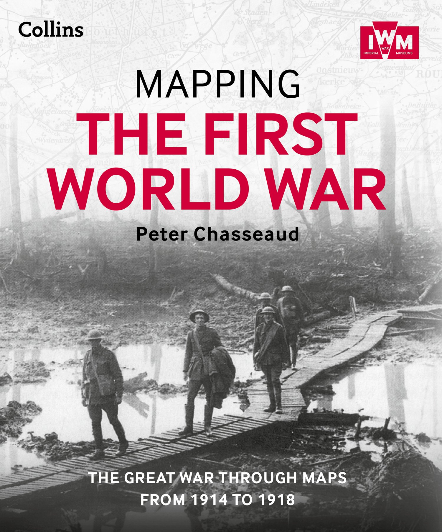 Mapping the First World War atlas historique d'exception sur la Grande Guerre en anglais