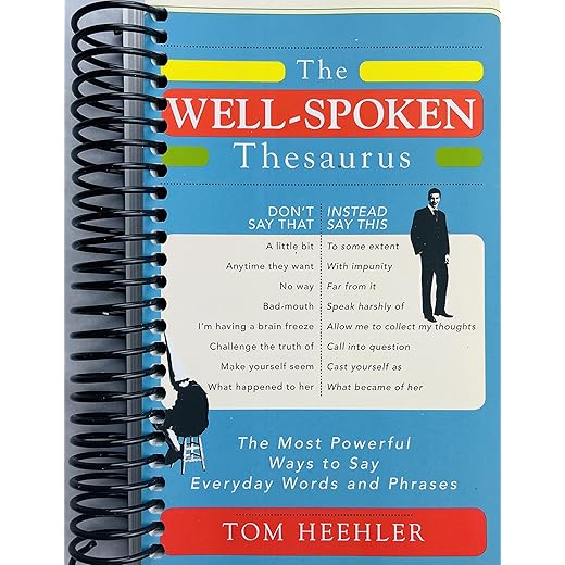 The Well-Spoken Thesaurus: The Most Powerful Ways to Say Everyday Words and Phrases [Spiral-bound]