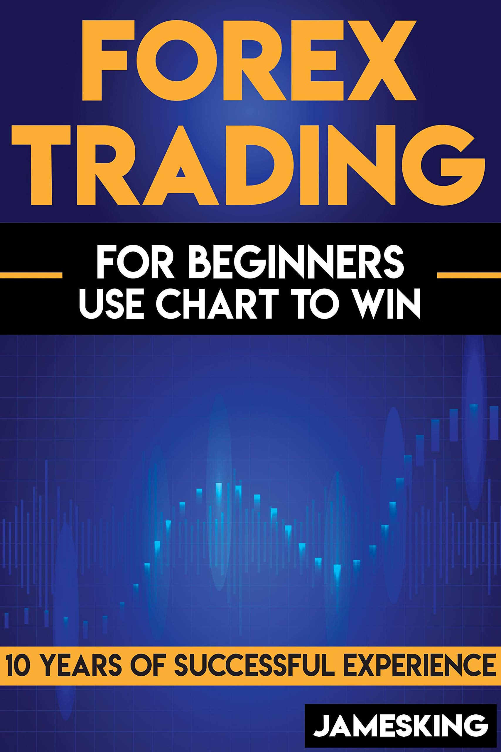 forex trading for beginners-use chart to win: an easy way to learn the SECRET behind the scene and win big