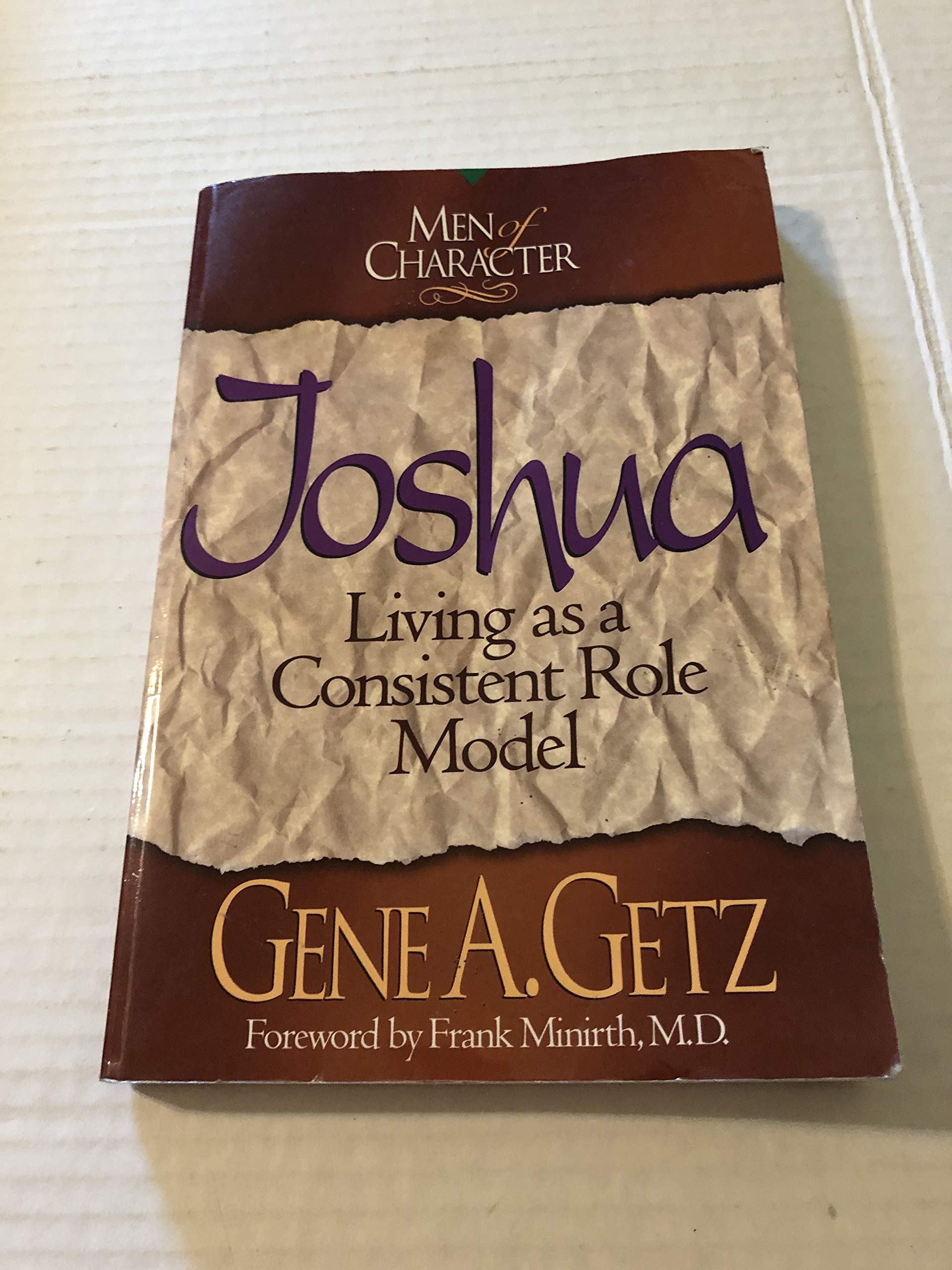 Men of Character: Joshua: Living as a Consistent Role Model (Volume 1)
