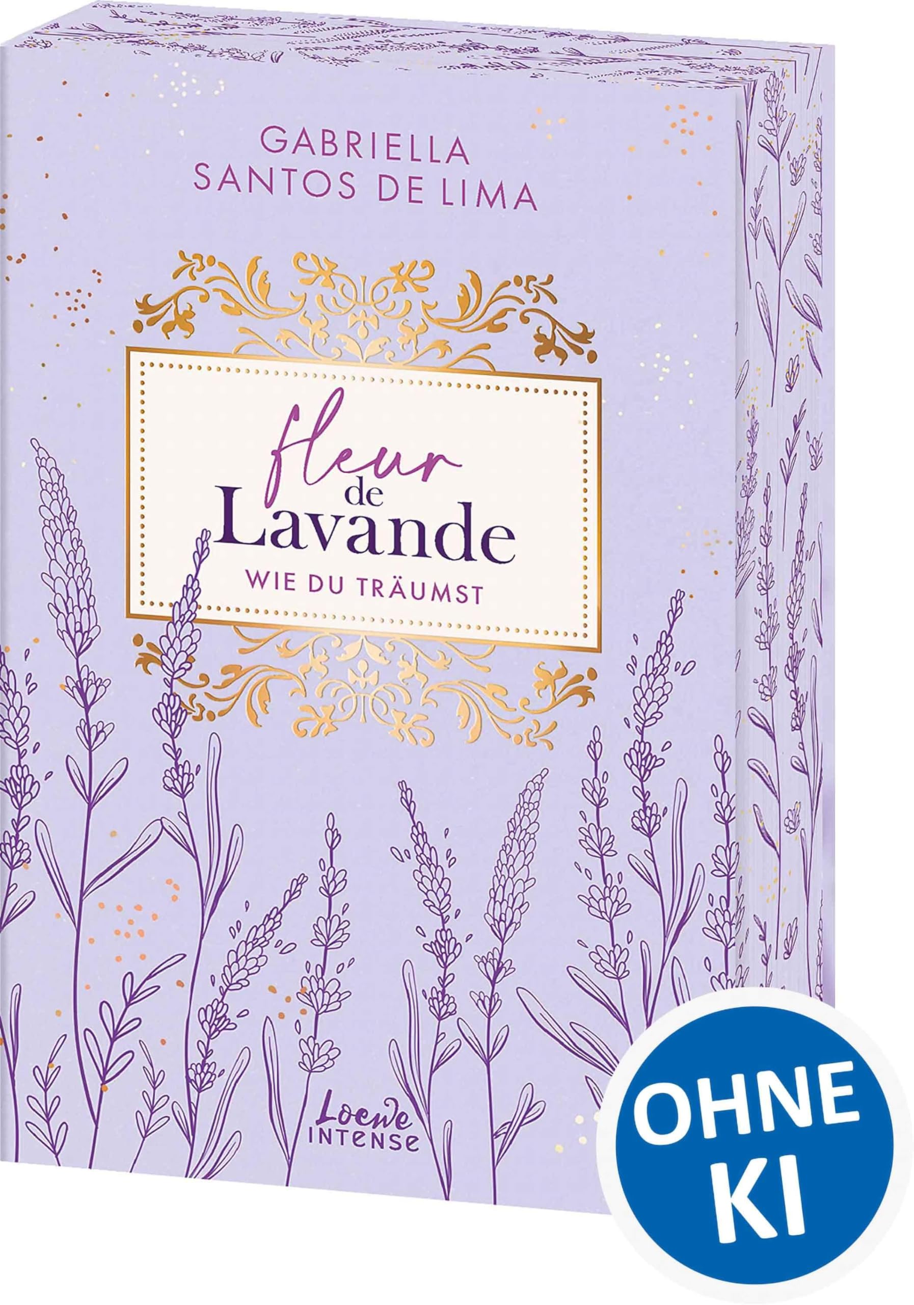 Fleur de Lavande (Band 3) - Wie du träumst: Indie Vibes und Mental Health Rep im poetischen Finale der Südfrankreich-Romance - Mit Farbschnitt und Charakterkarte in der 1. Auflage