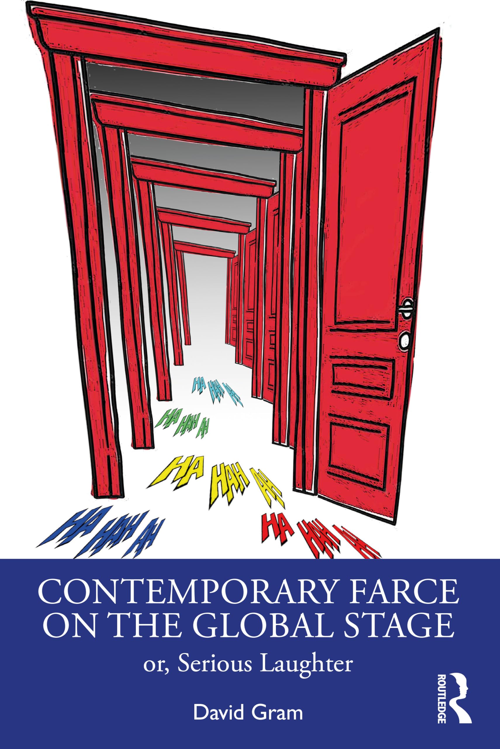 Contemporary Farce on the Global Stage: or, Serious Laughter