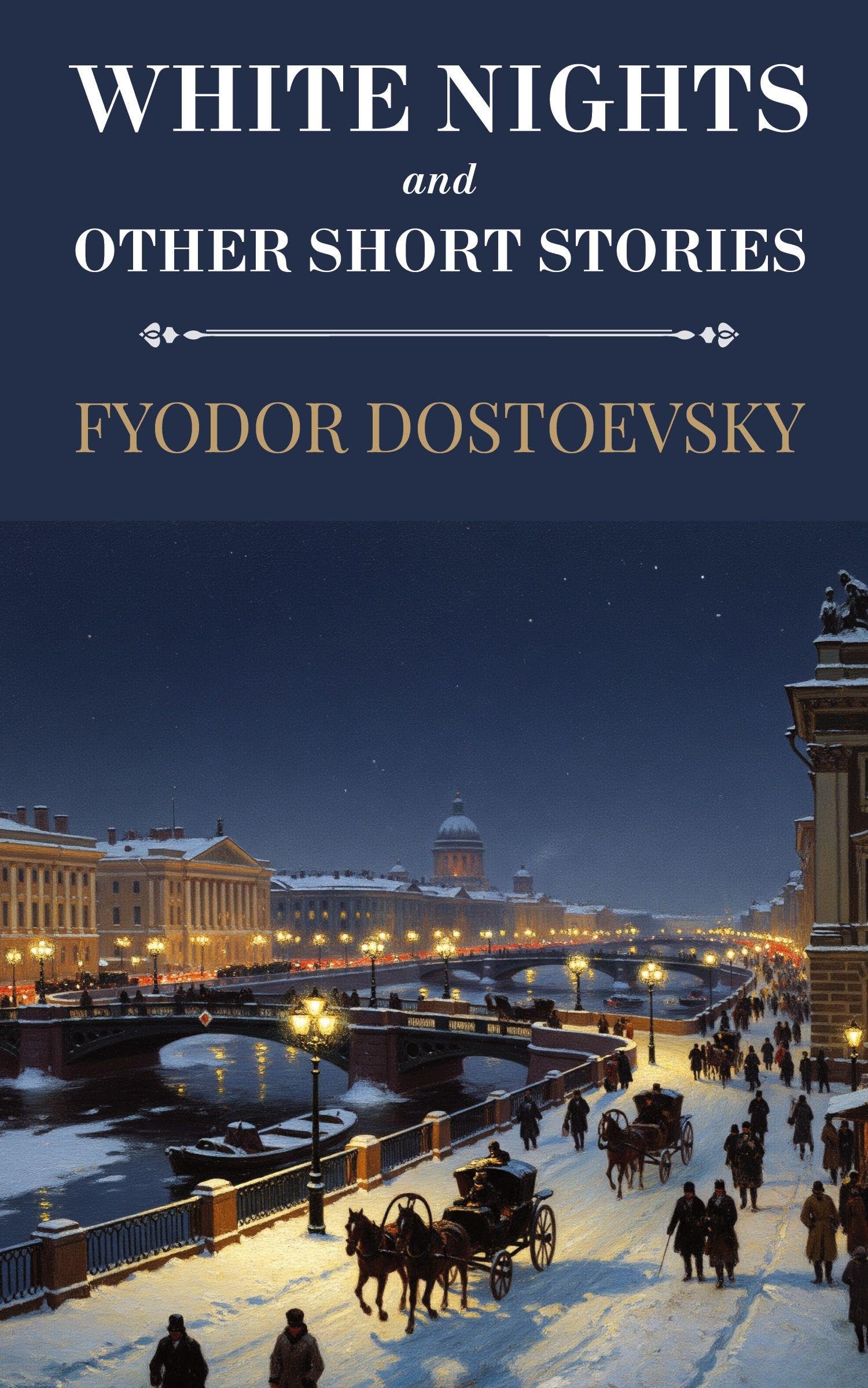 White Nights and Other Short Stories (Polis & Praxis Classics)