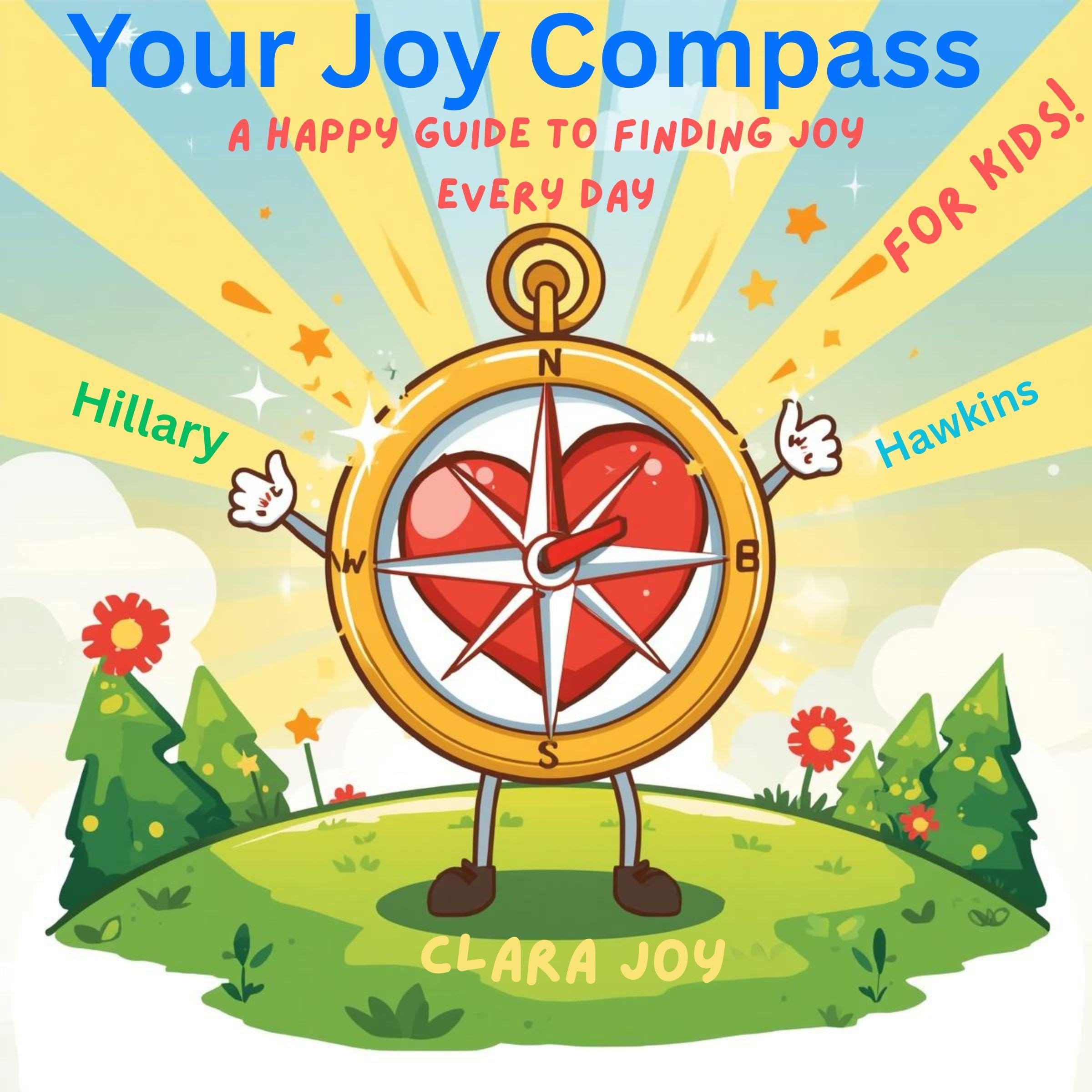 Cover art for Your Joy Compass: A Happy Guide to Finding Joy Every Day—for Kids!