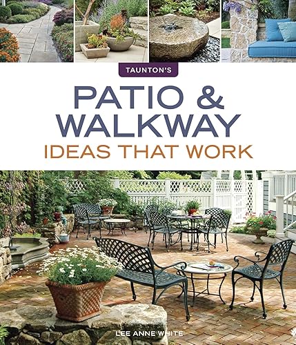 Patio & Walkway Ideas that Work (Taunton's Ideas That Work)