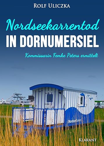 Nordseekarrentod in Dornumersiel. Ostfrieslandkrimi (Kommissarin Femke Peters ermittelt 9)