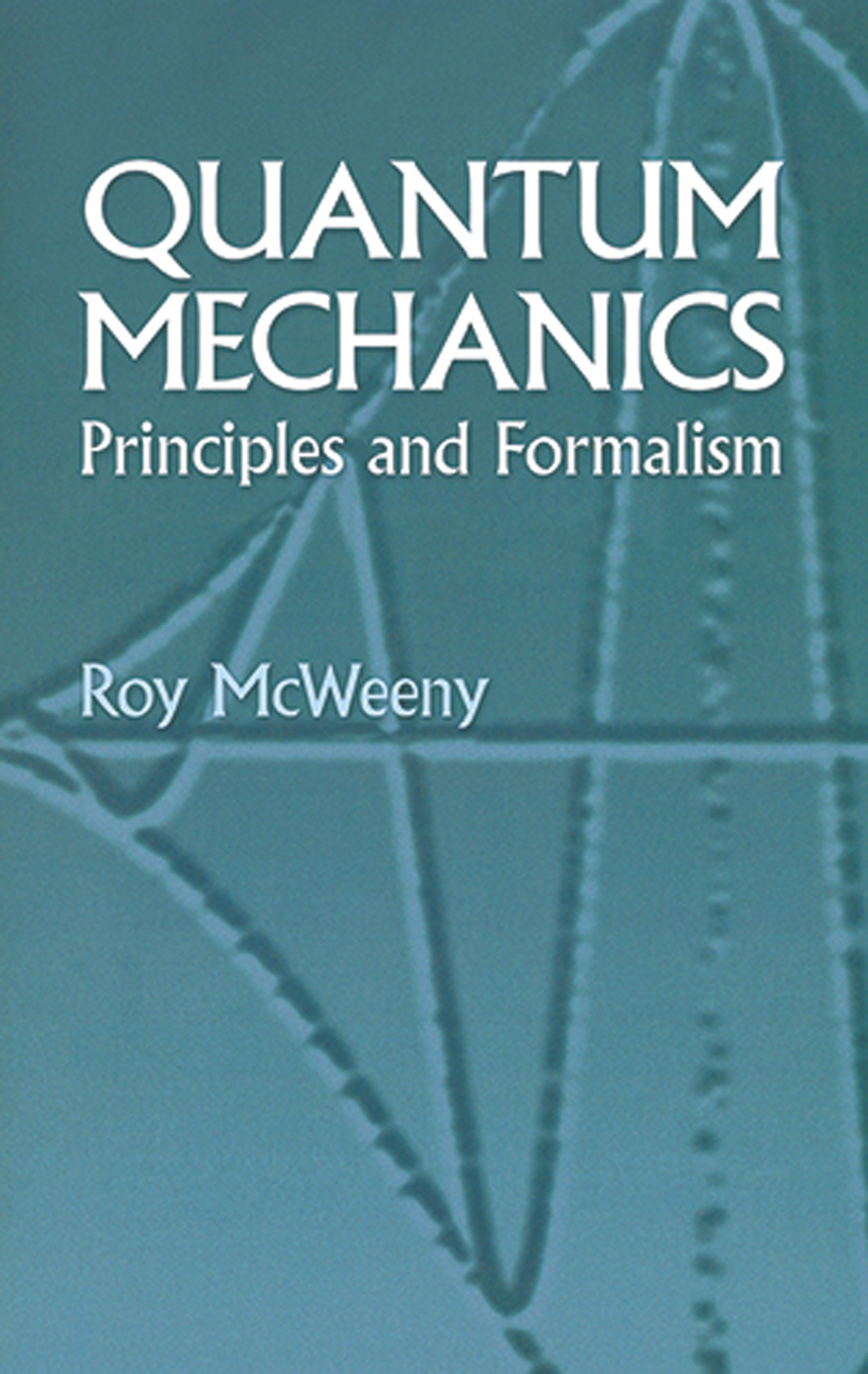Quantum Mechanics: Principles and Formalism (Dover Books on Physics)