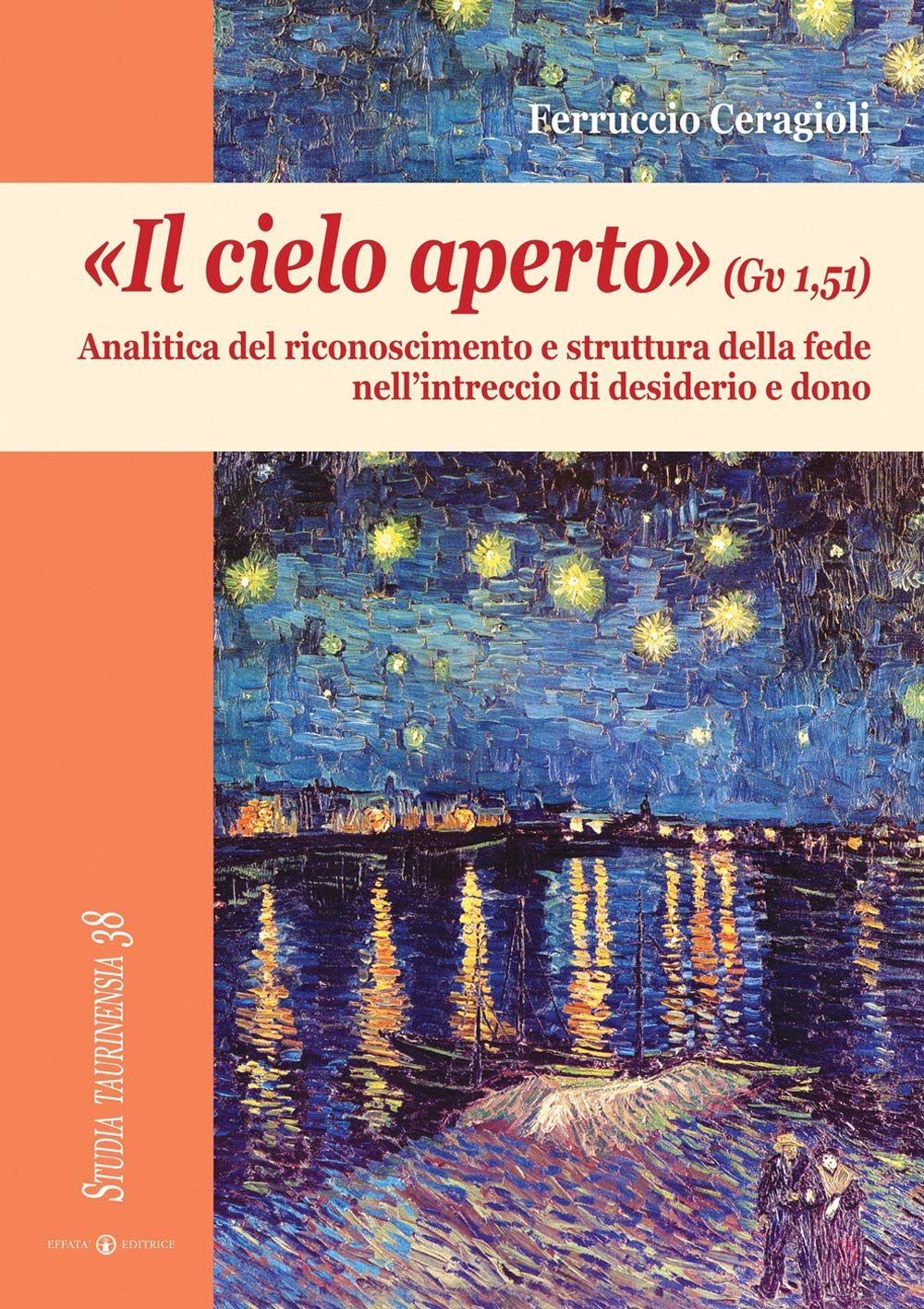 «Il cielo aperto» (Gv 1,51): Analitica del riconoscimento e struttura della fede nell’intreccio di desiderio e dono (Studia taurinensia) (Italian
