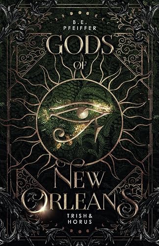 Gods of New Orleans: Trish&amp;Horus: Göttliche urban Romantasy in New Orleans (Vampires of New Orleans, Band 4)