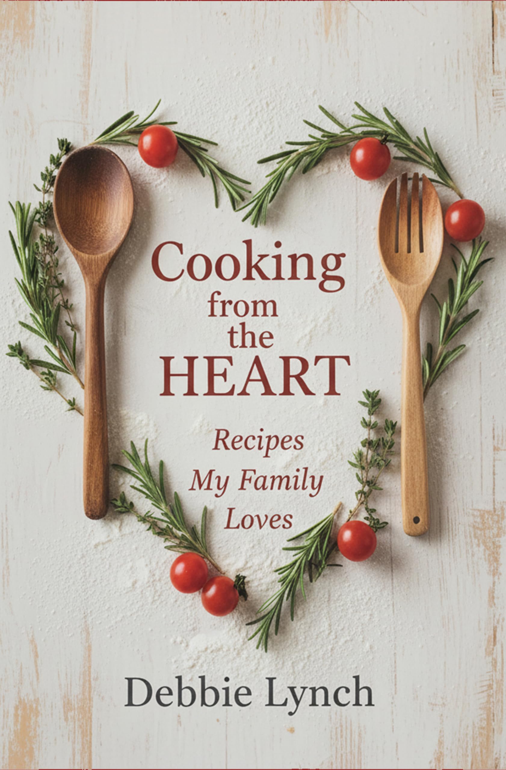 Cooking from the Heart: Recipes My Family Loves