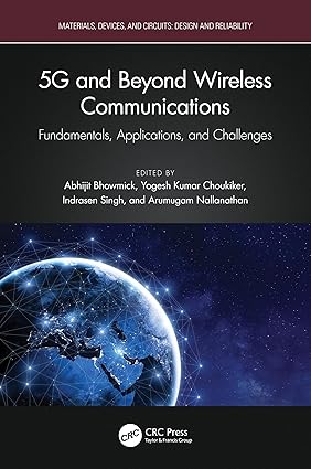 5G and Beyond Wireless Communications: Fundamentals, Applications, and Challenges (Materials, Devices, and Circuits)-Wow! eBook