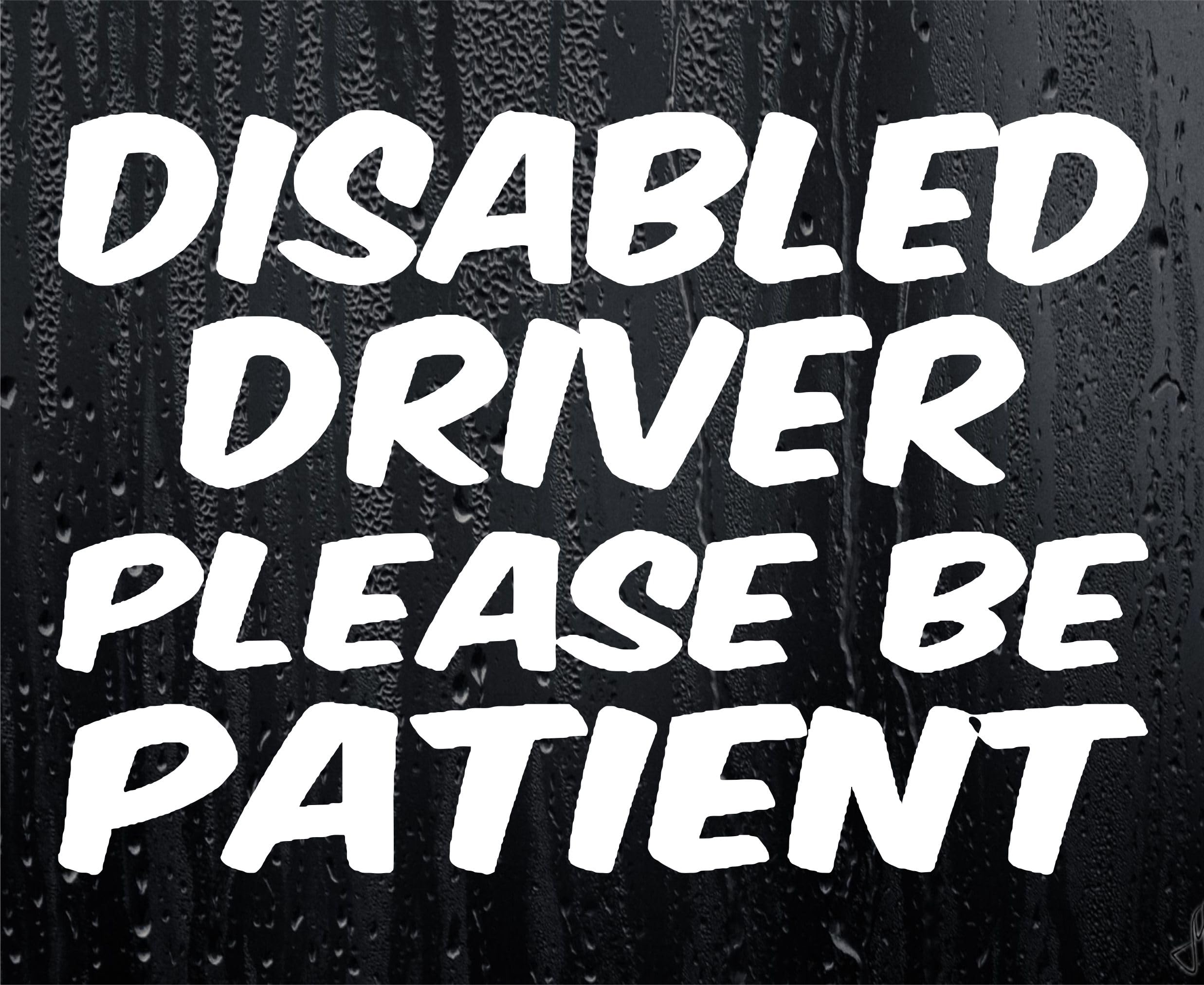 Car Sticker Disabled Driver Please Be Patient Disability Van Window Bumper Boot Door Decal