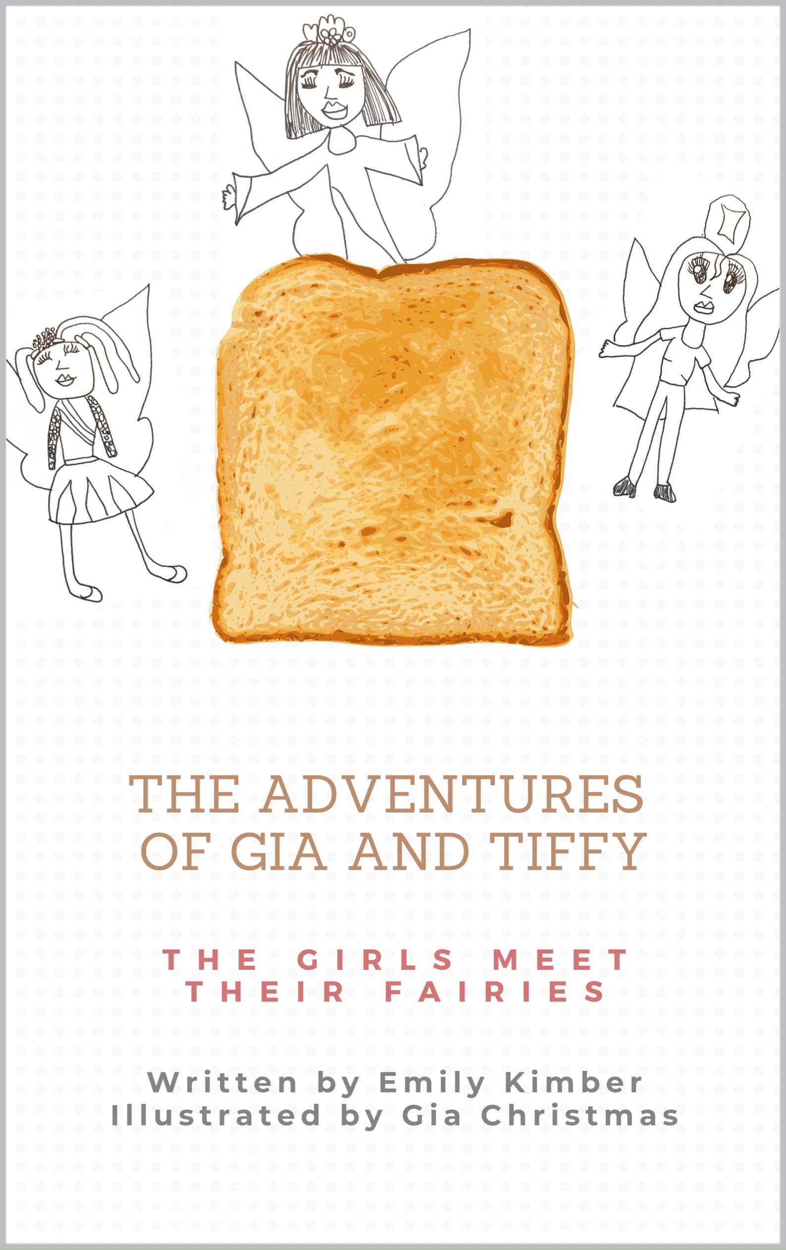 The Girls Meet Their Fairies (The Adventures of Gia and Tiffy Book 1)